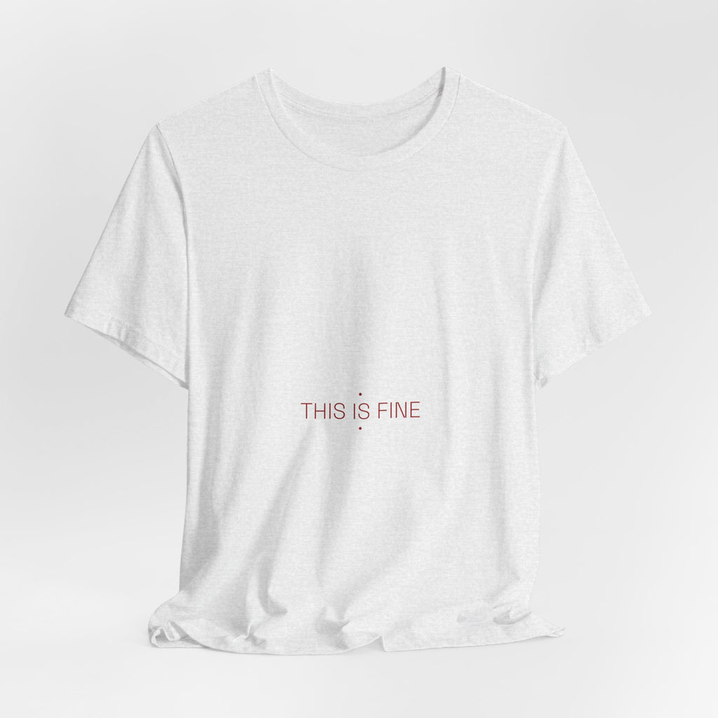 This Is Fine - Trendy Teez Funny Tee mockup