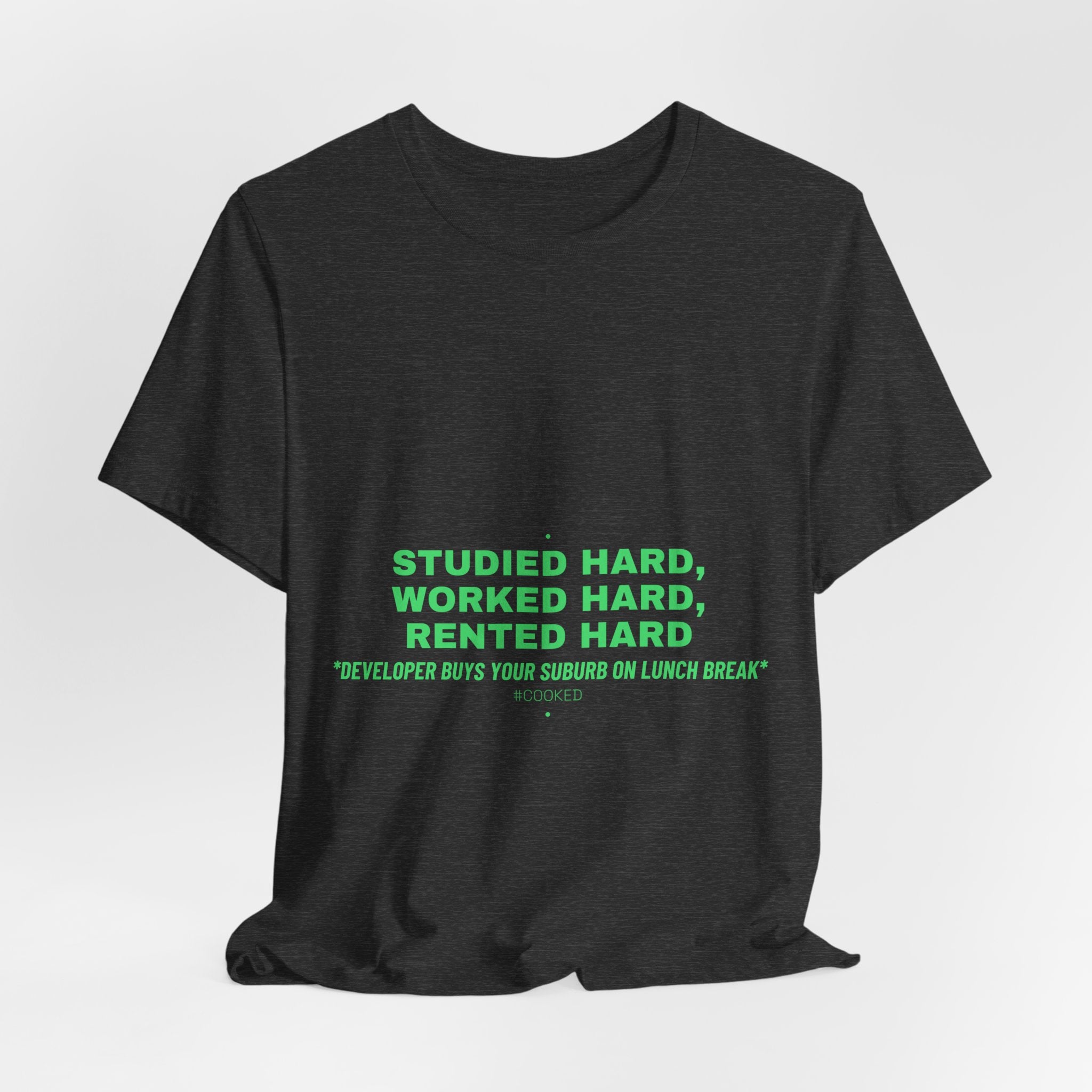 Studied Hard, Worked Hard, Rented Hard - Trendy Teez Funny Tee mockup