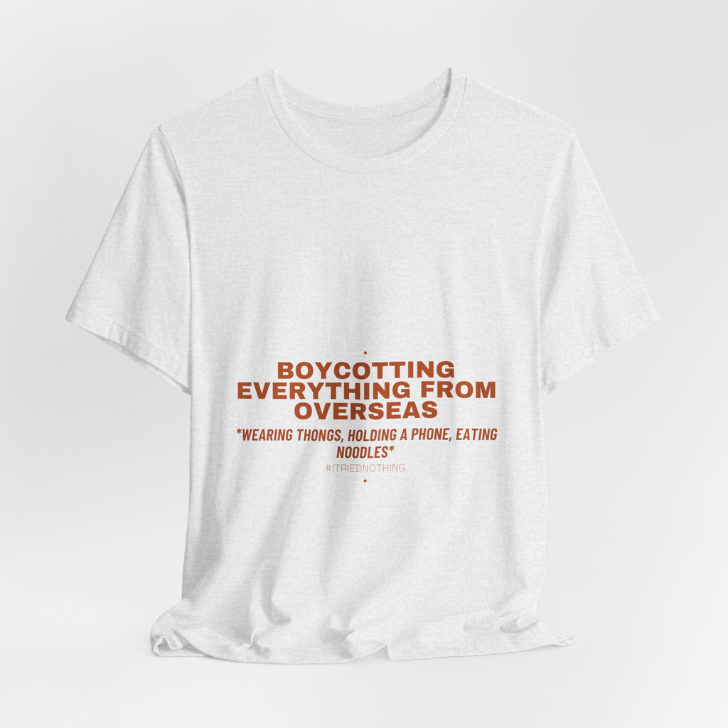 Boycotting Everything From Overseas - Trendy Teez Funny Tee mockup