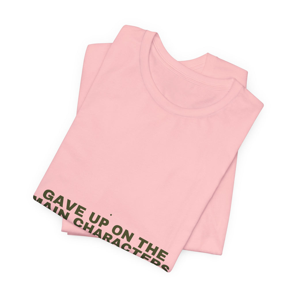 Gave Up On The Main Characters - Trendy Teez Funny Tee mockup