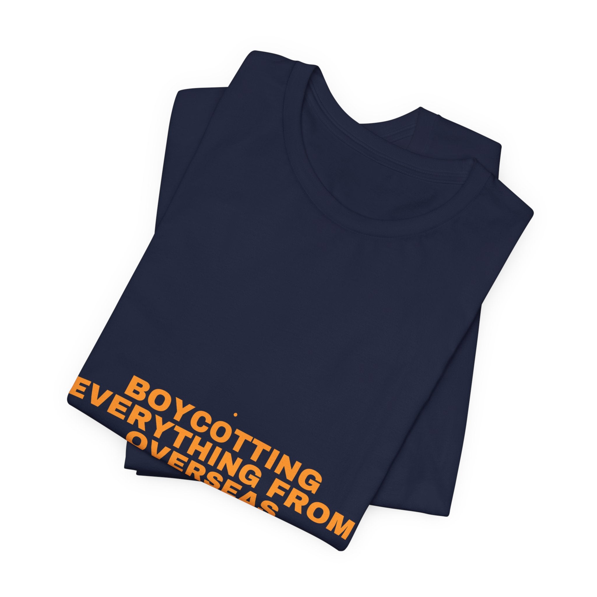 Boycotting Everything From Overseas - Trendy Teez Funny Tee mockup