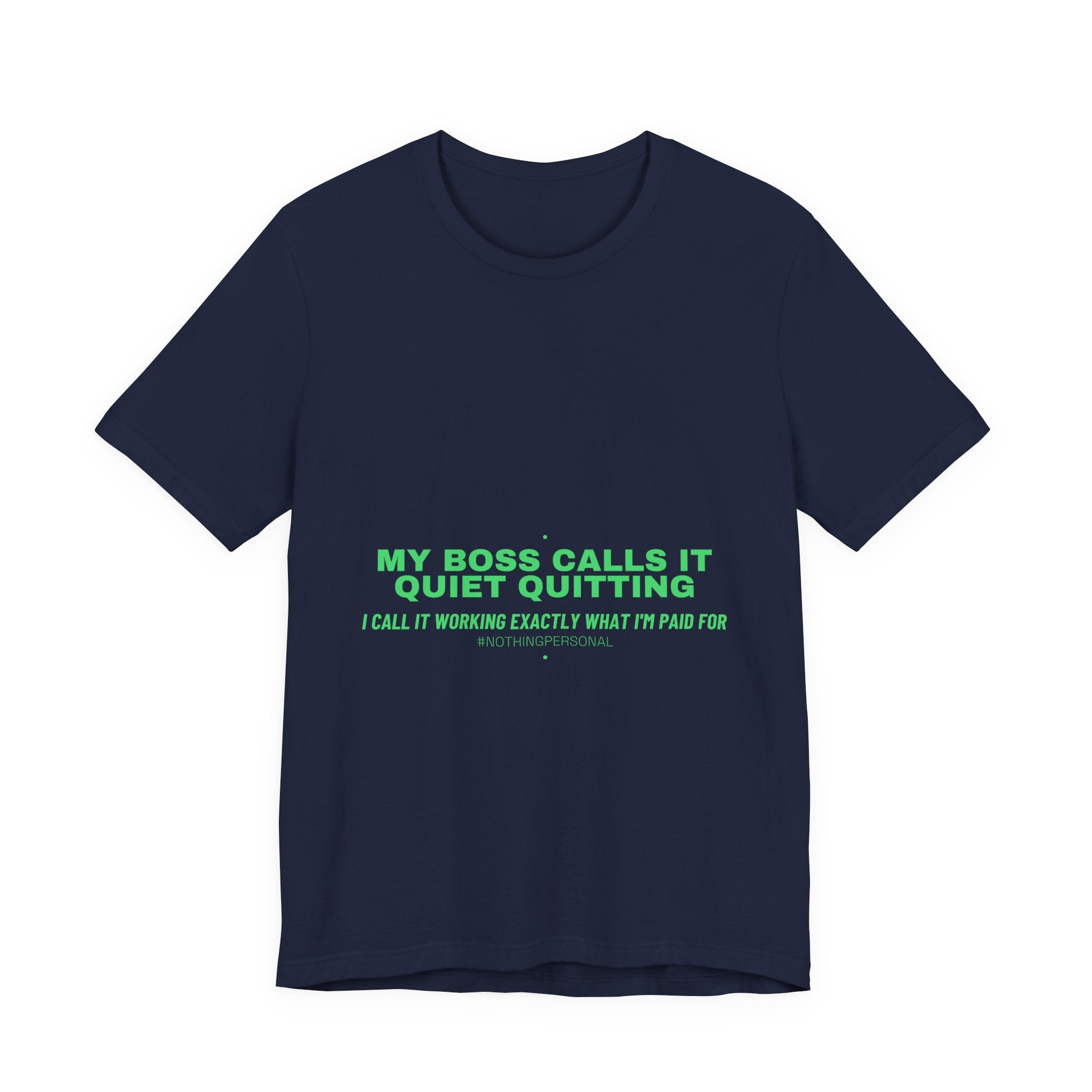 My Boss Calls It Quiet Quitting - Trendy Teez Funny Tee mockup