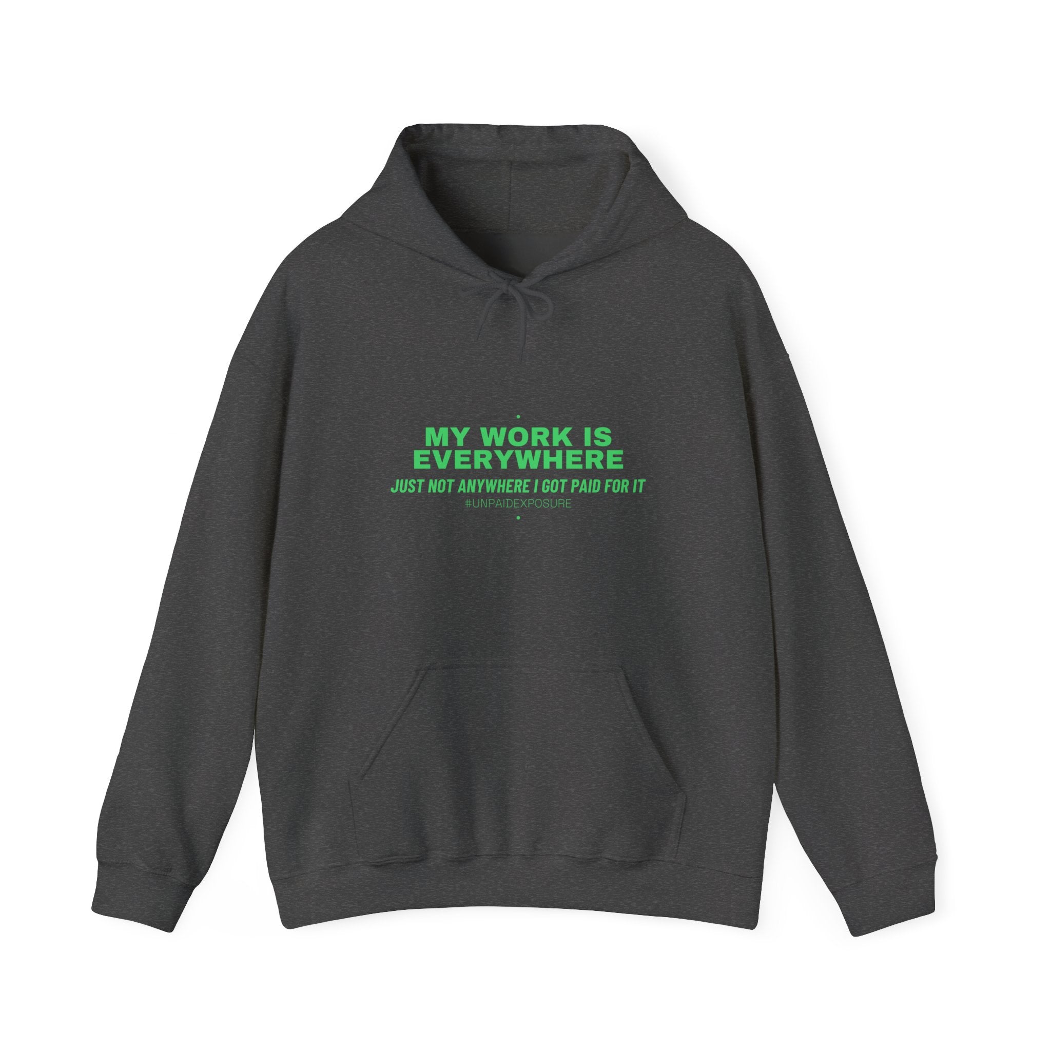 My Work Is Everywhere - Trendy Teez Funny Hoodie mockup