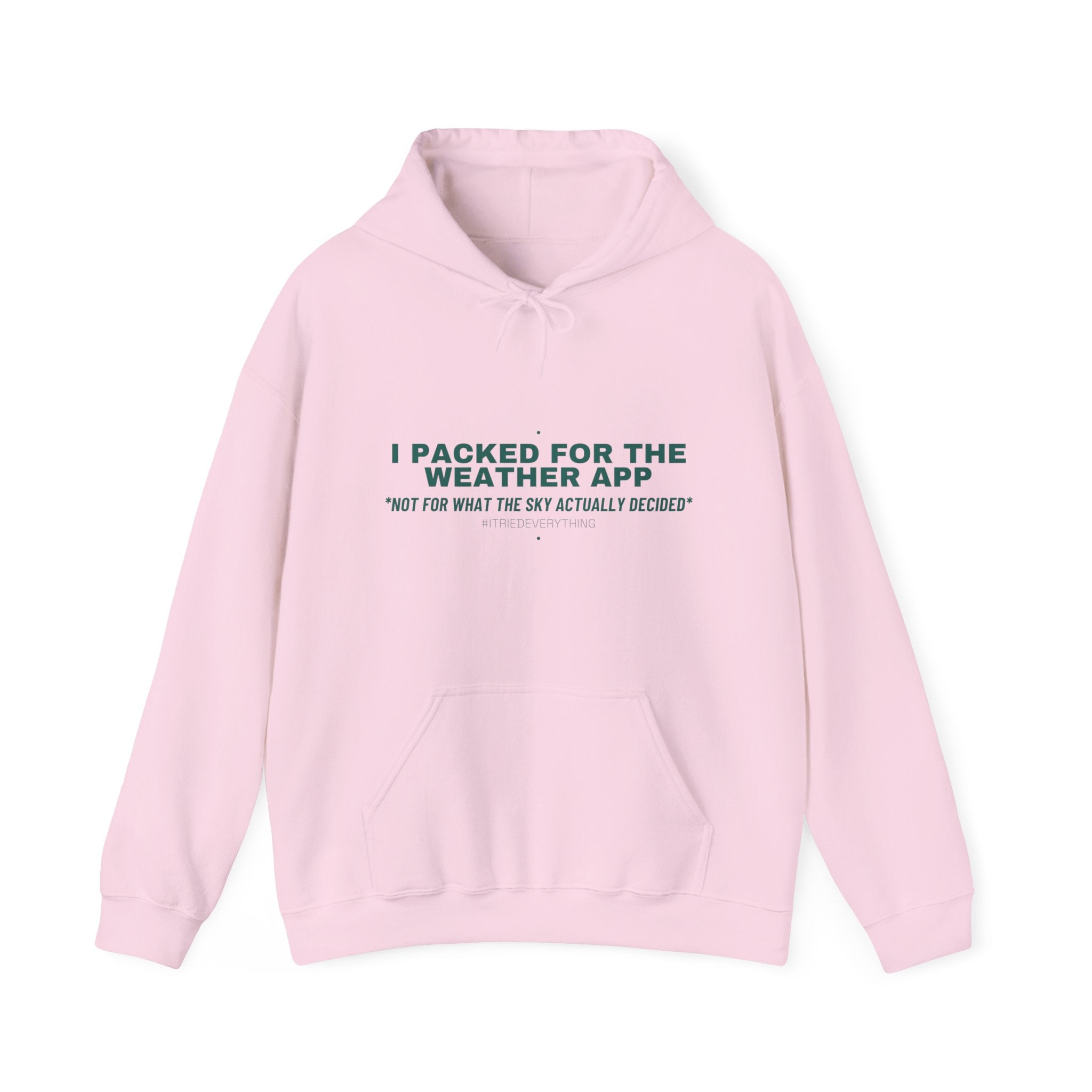 I Packed For The Weather App - Trendy Teez Funny Hoodie mockup