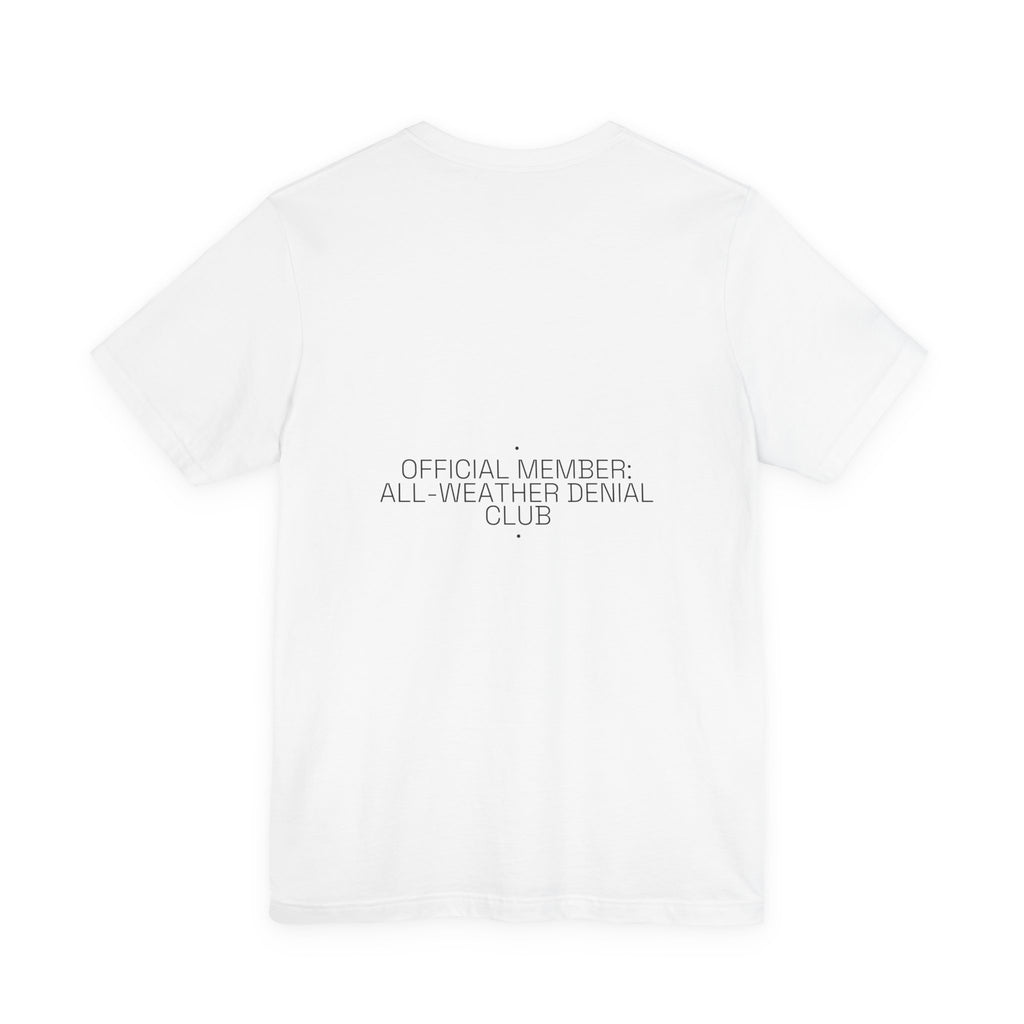 Official Member: All-Weather Denial Club - Trendy Teez Funny Tee (Back Print) mockup