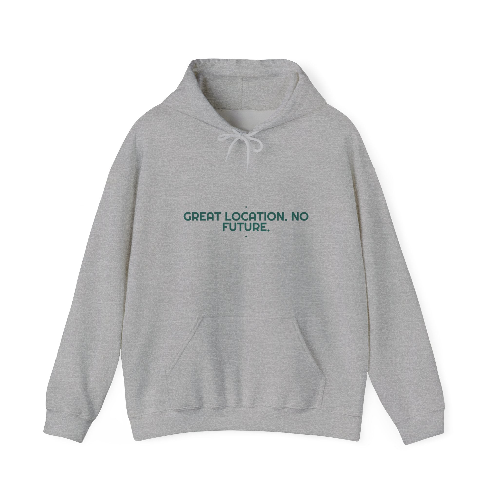 Great Location. No Future. - Trendy Teez Funny Hoodie mockup