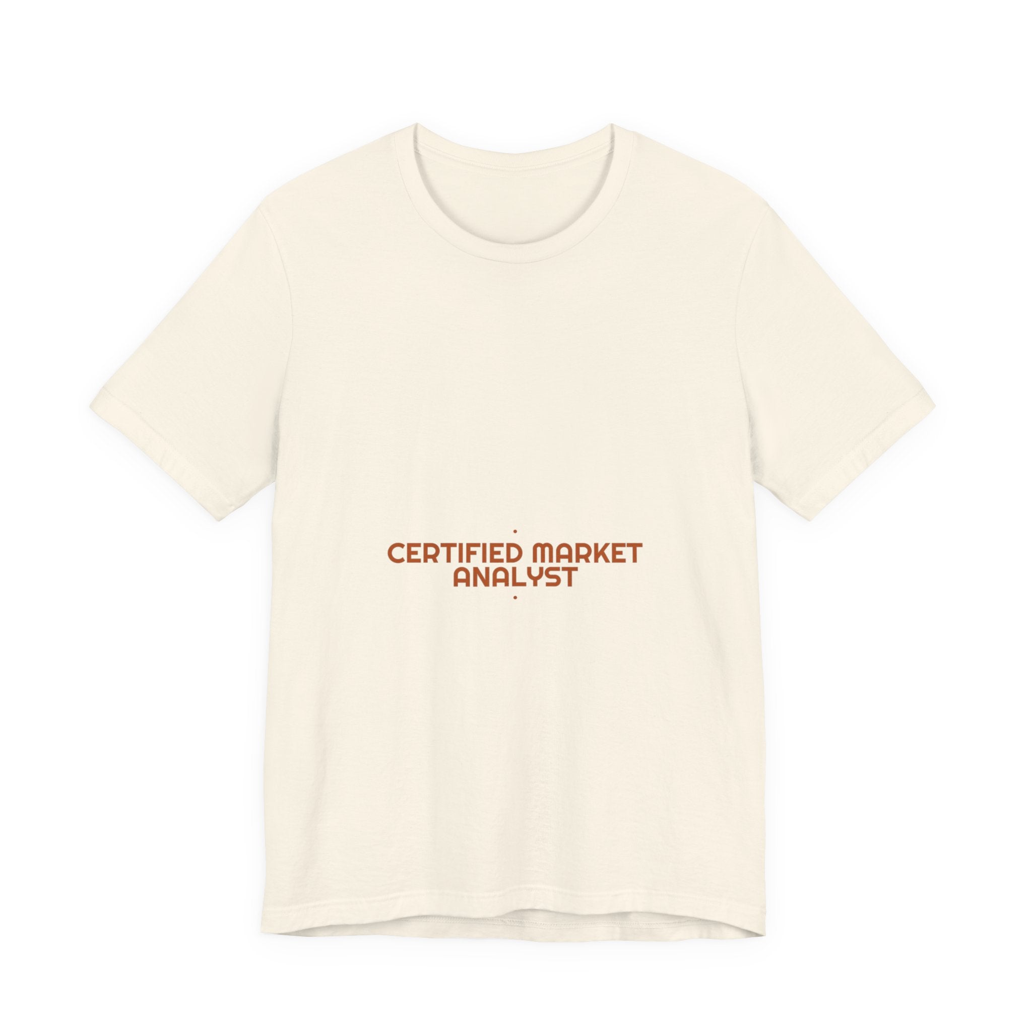 Certified Market Analyst - Trendy Teez Funny Tee mockup