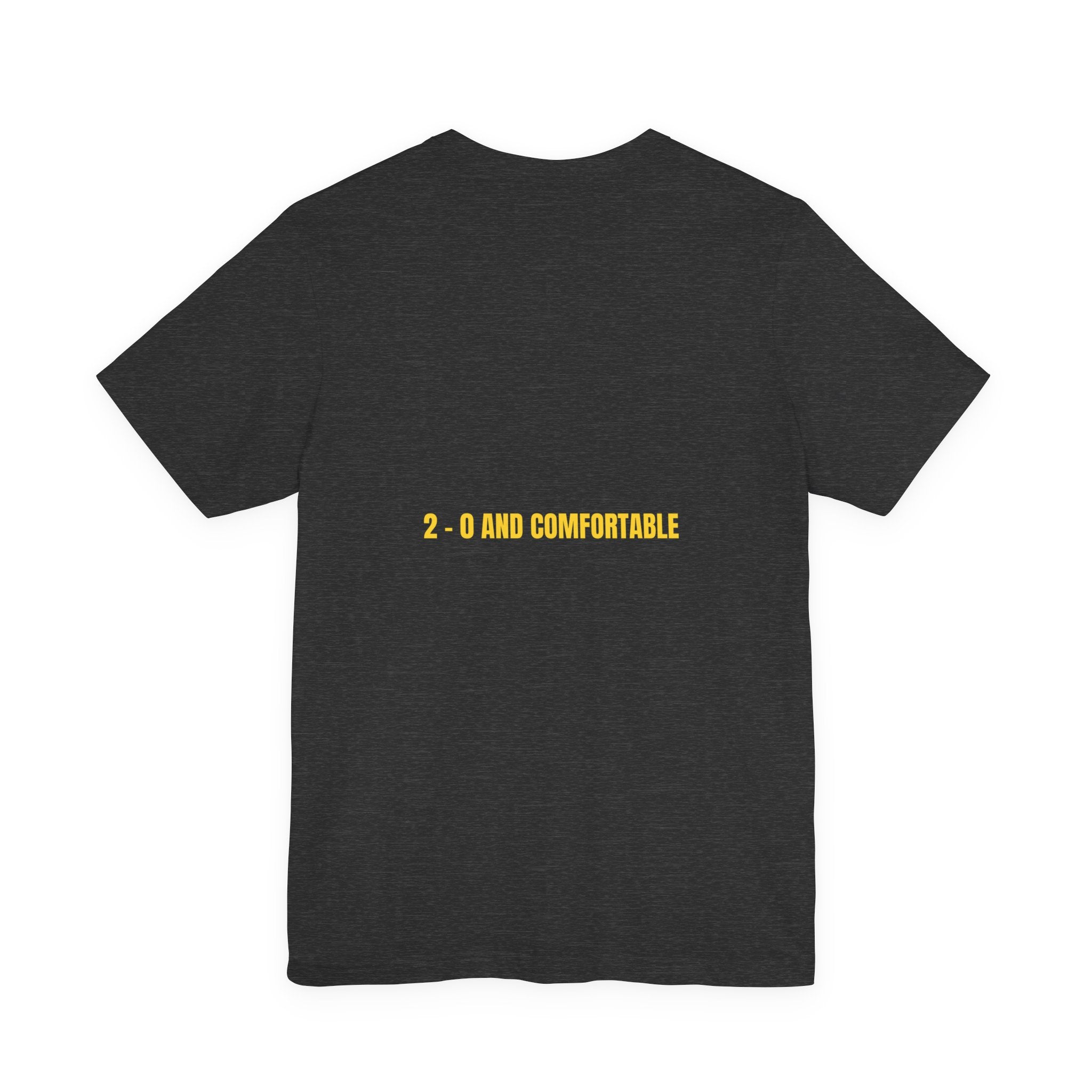 2 - 0 And Comfortable - Trendy Teez Funny Tee (Back Print) mockup