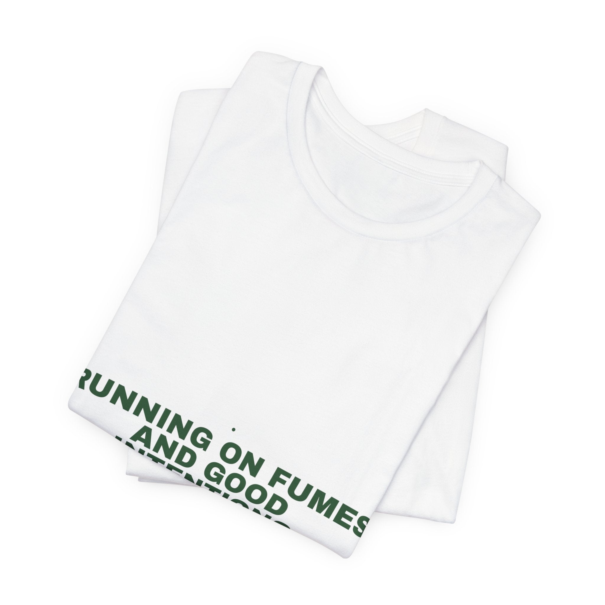 Running On Fumes And Good Intentions - Trendy Teez Funny Tee mockup