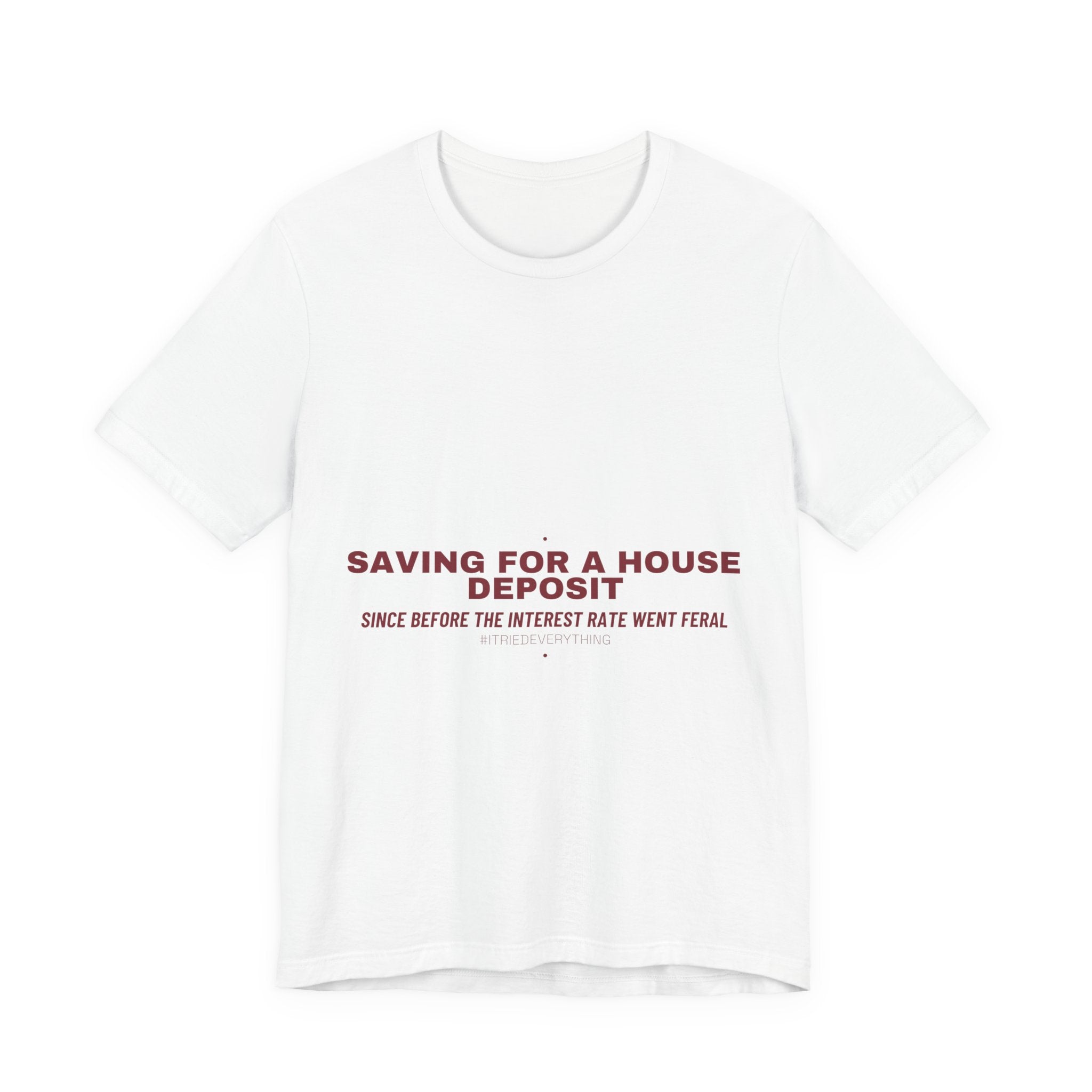 Saving For A House Deposit - Trendy Teez Funny Tee mockup
