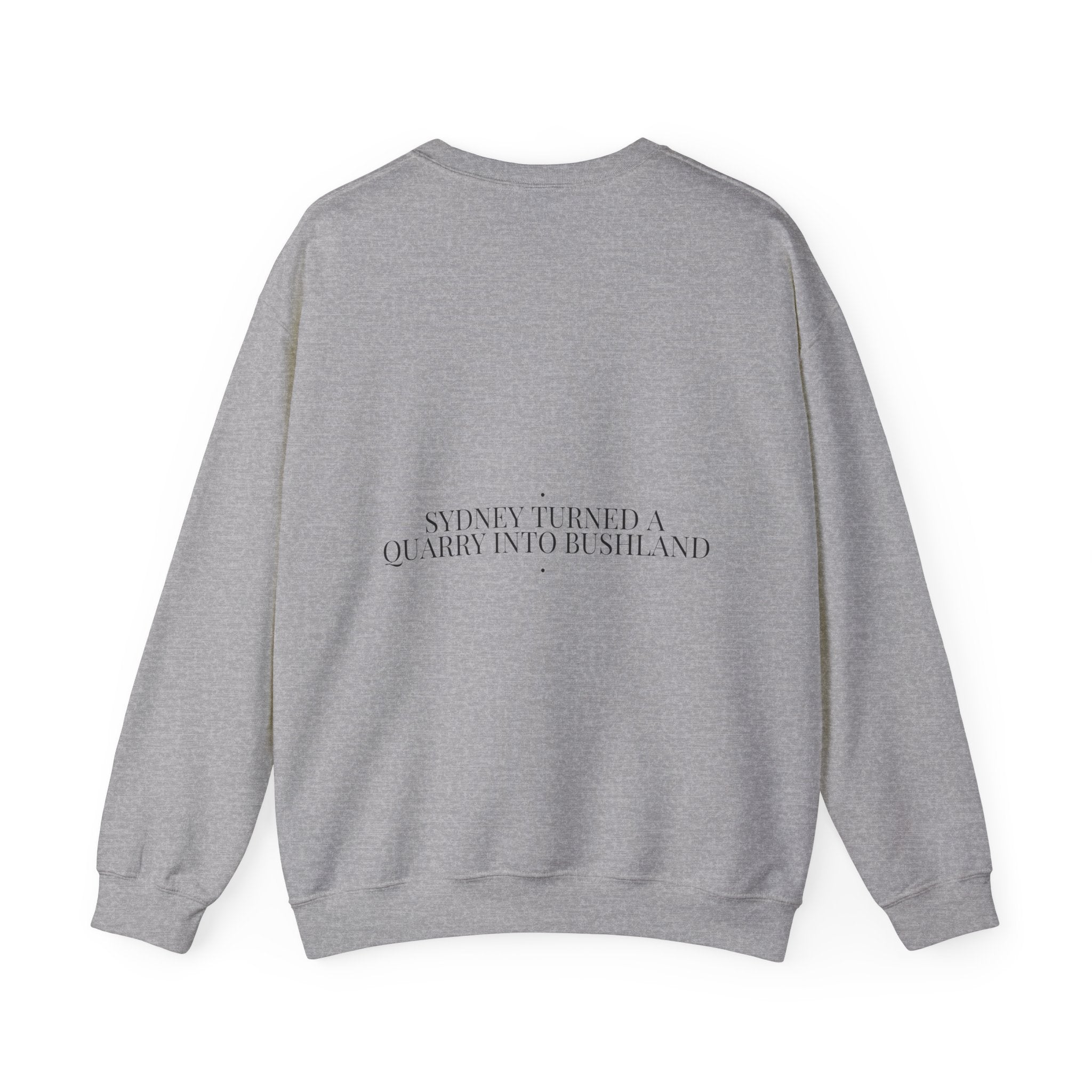 Sydney Turned A Quarry Into Bushland — Funny Crewneck (Back Print)