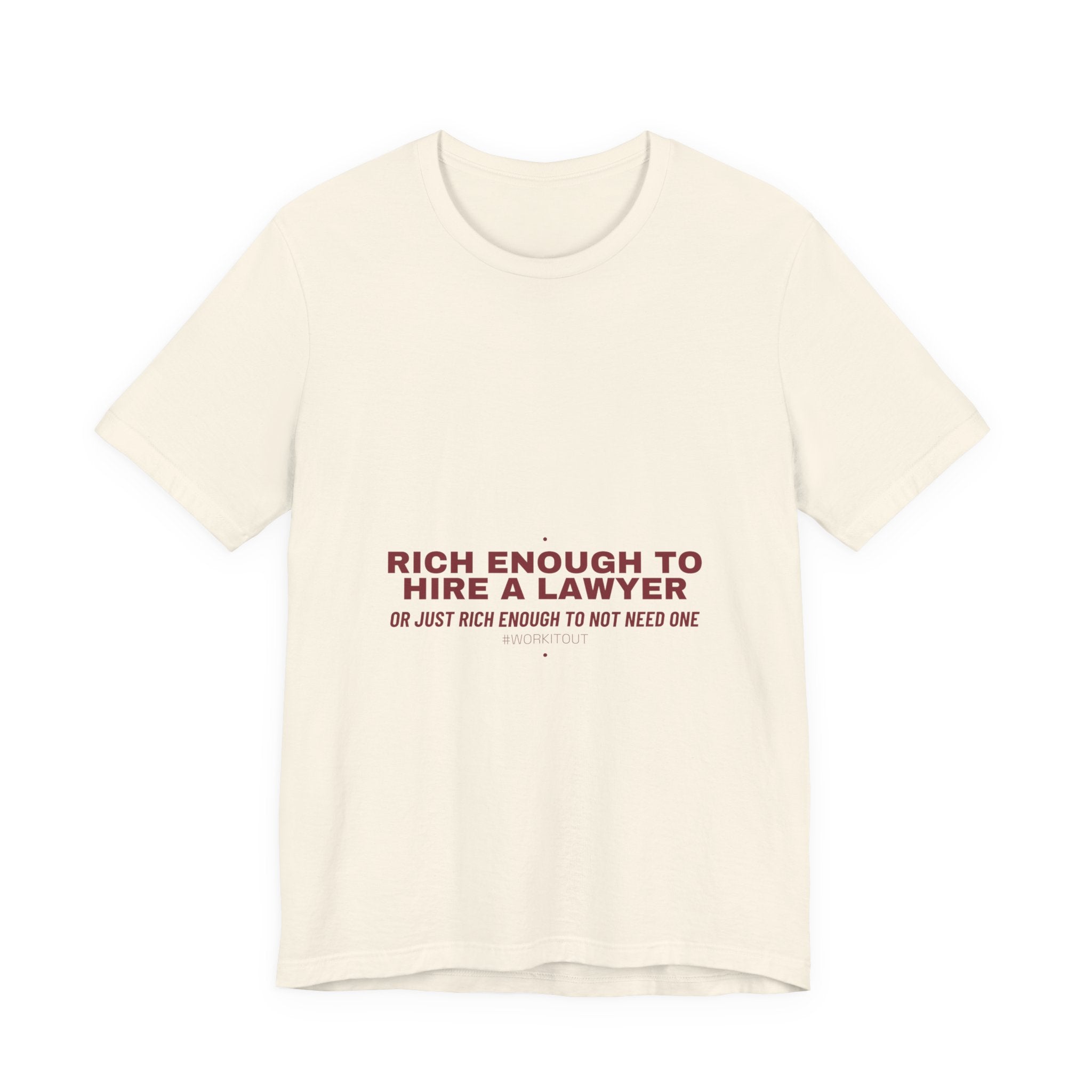 Rich Enough To Hire A Lawyer - Trendy Teez Funny Tee mockup