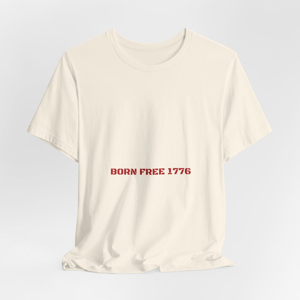 Born Free 1776 — Funny Tee