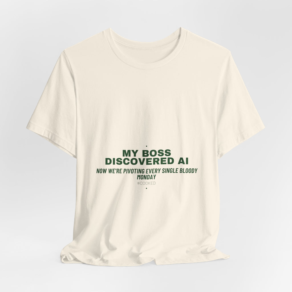 My Boss Discovered Ai - Trendy Teez Funny Tee mockup