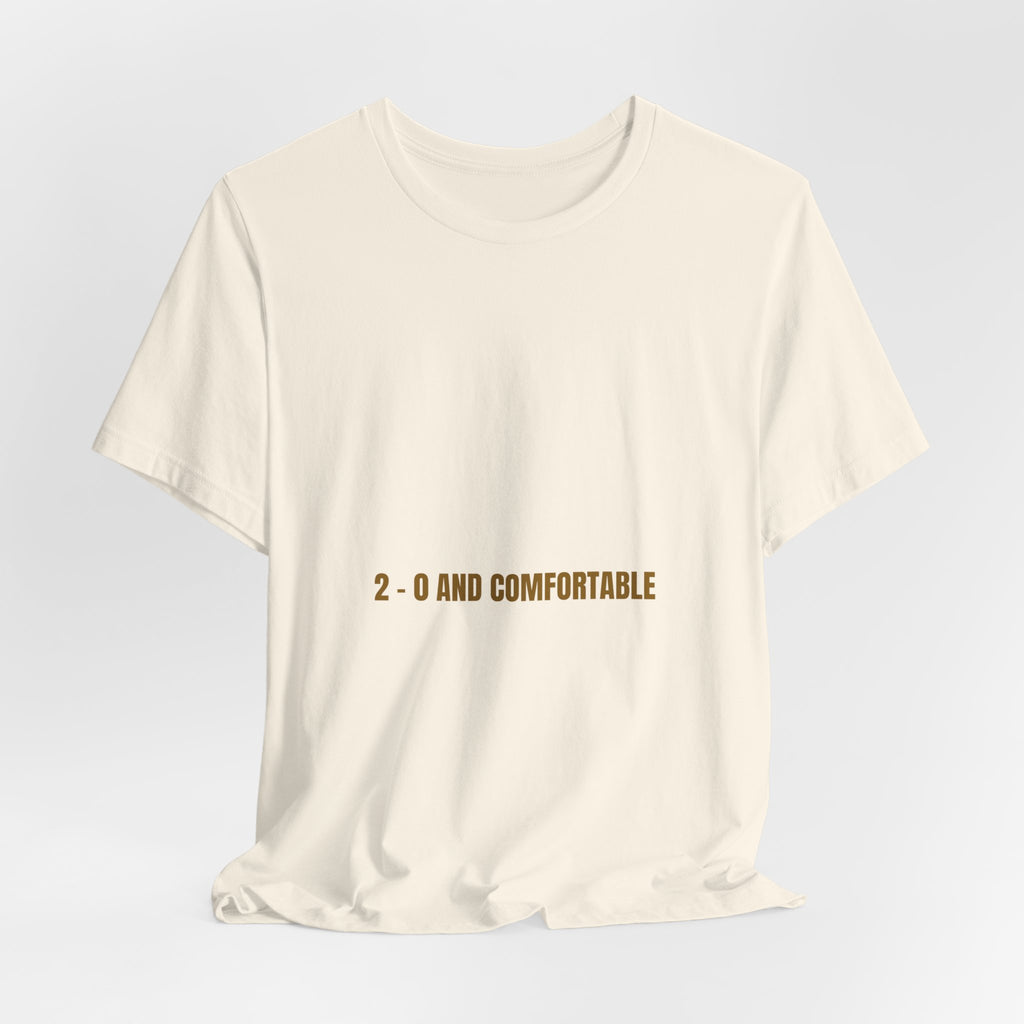 2 - 0 And Comfortable - Trendy Teez Funny Tee mockup