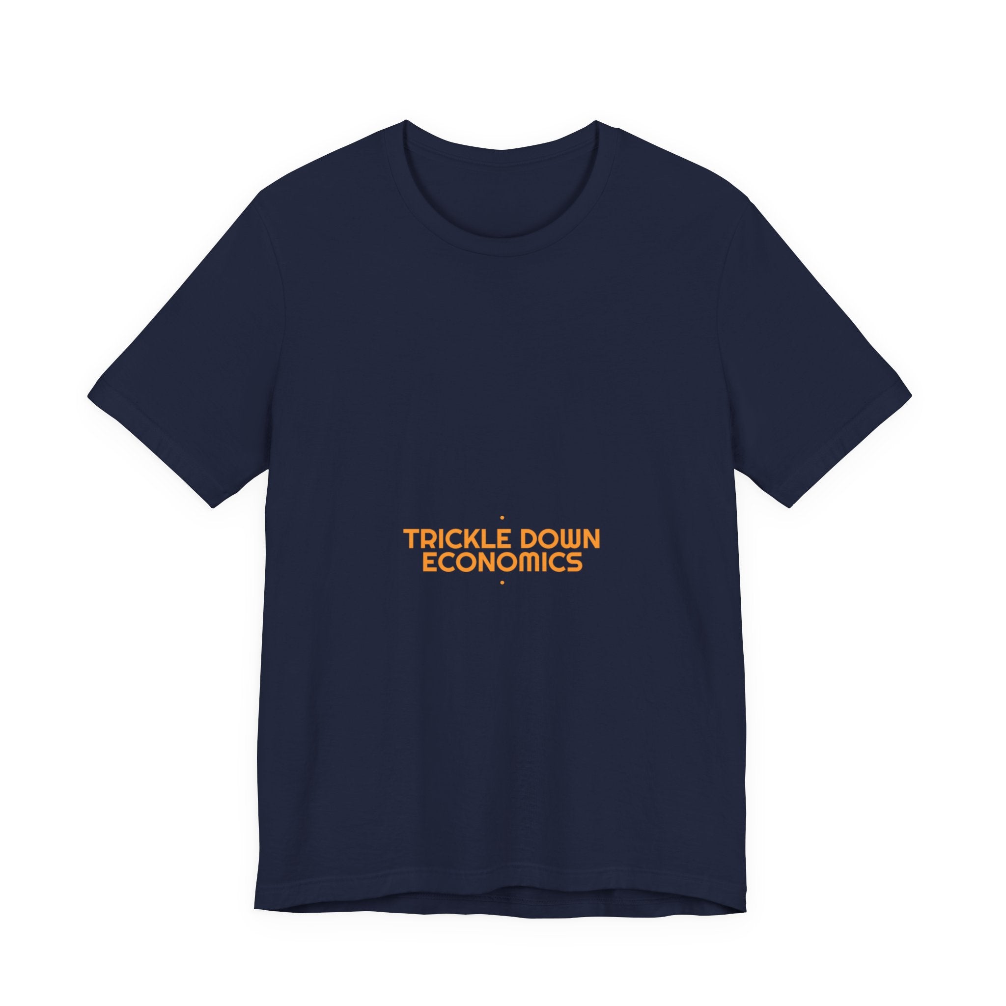 Trickle Down Economics - Trendy Teez Funny Tee mockup