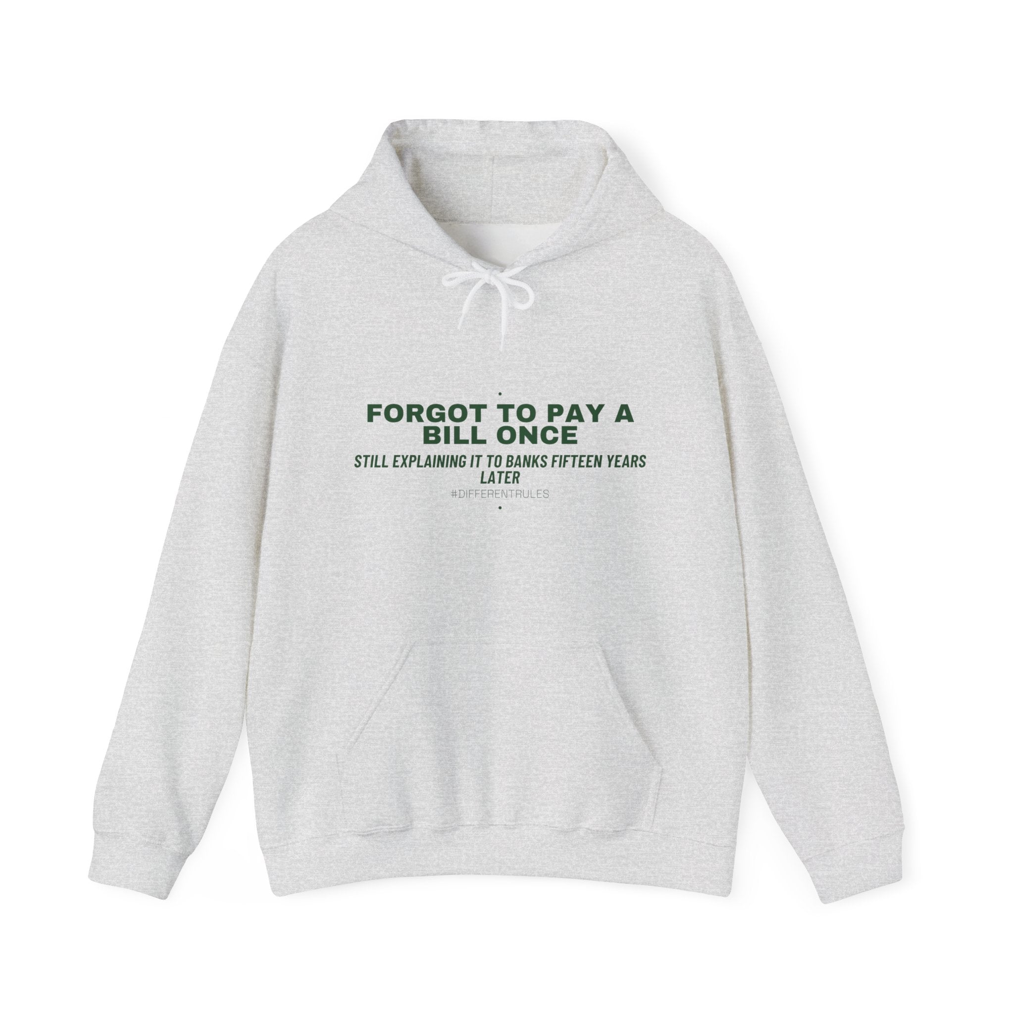 Forgot To Pay A Bill Once - Trendy Teez Funny Hoodie mockup