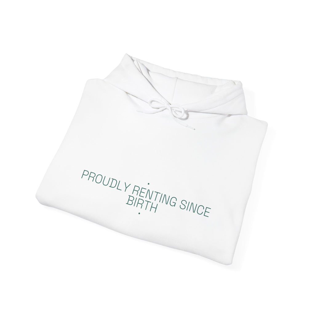 Proudly Renting Since Birth - Trendy Teez Funny Hoodie mockup