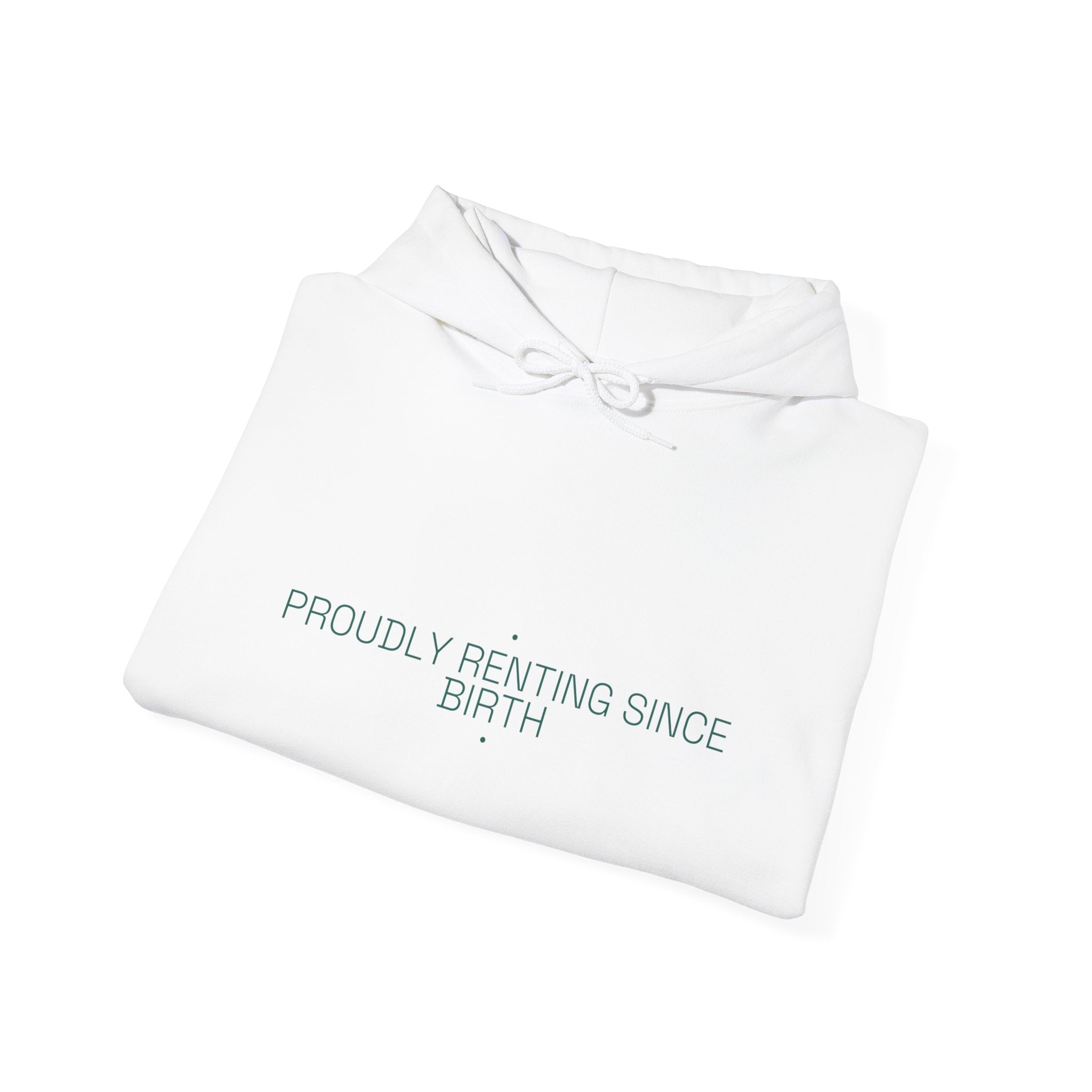 Proudly Renting Since Birth - Trendy Teez Funny Hoodie mockup