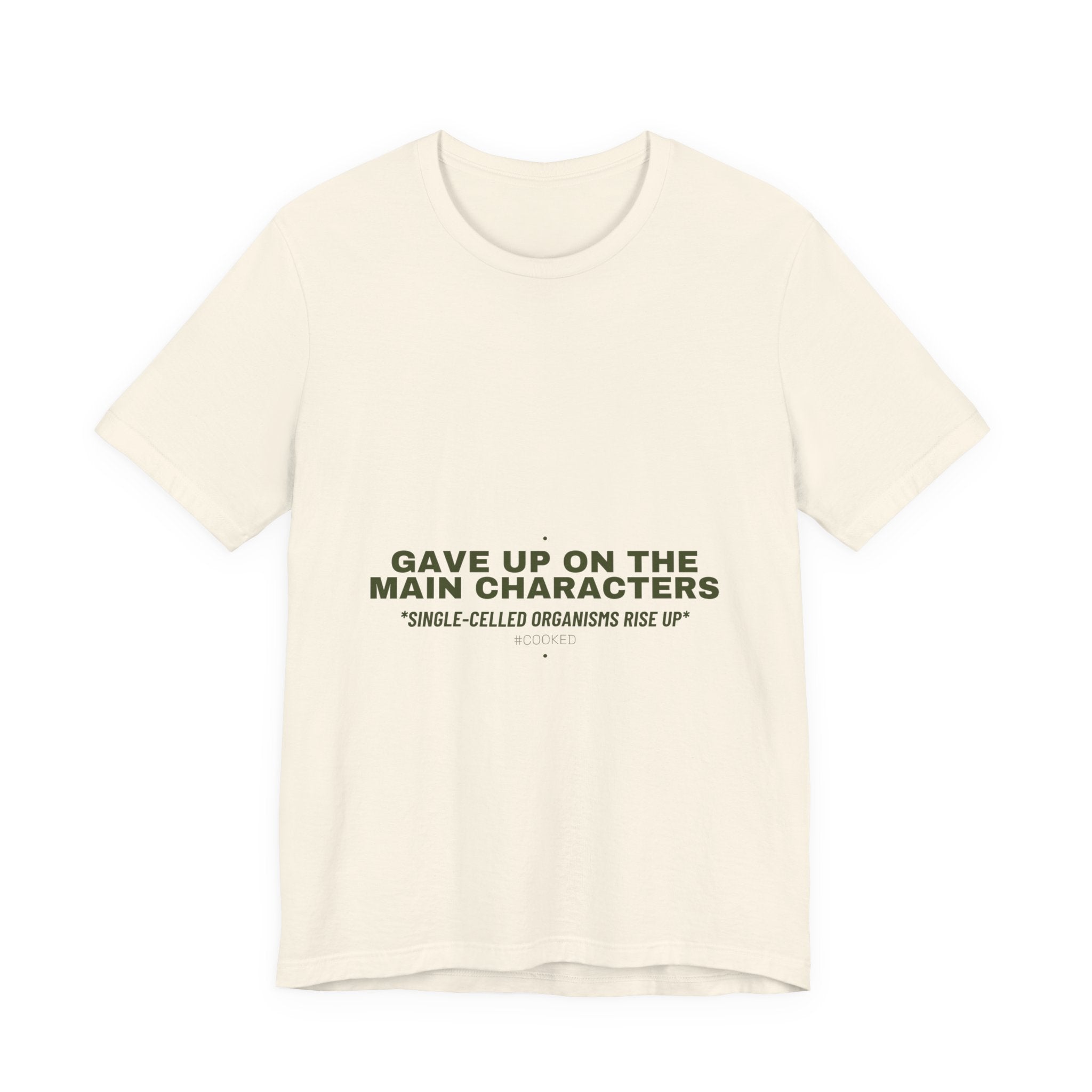 Gave Up On The Main Characters - Trendy Teez Funny Tee mockup