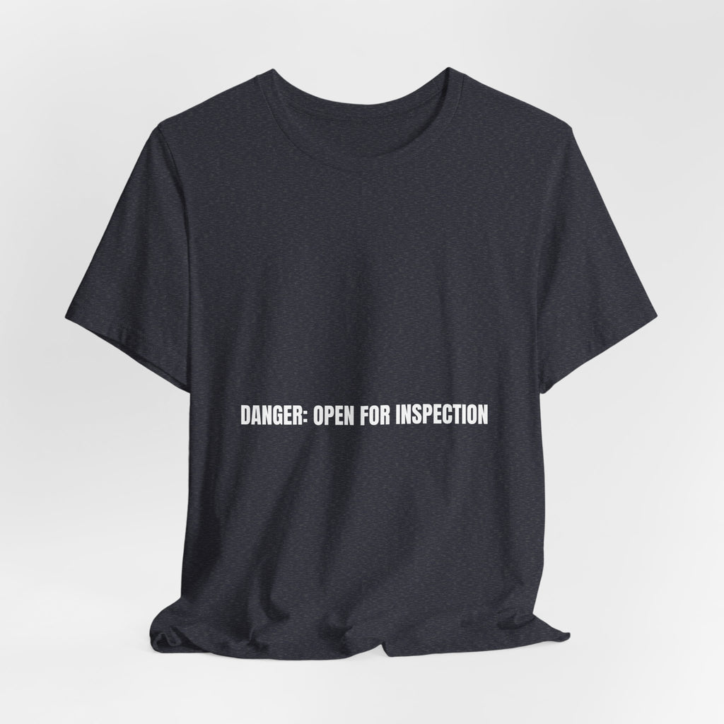Danger: Open For Inspection - Trendy Teez Funny Tee mockup