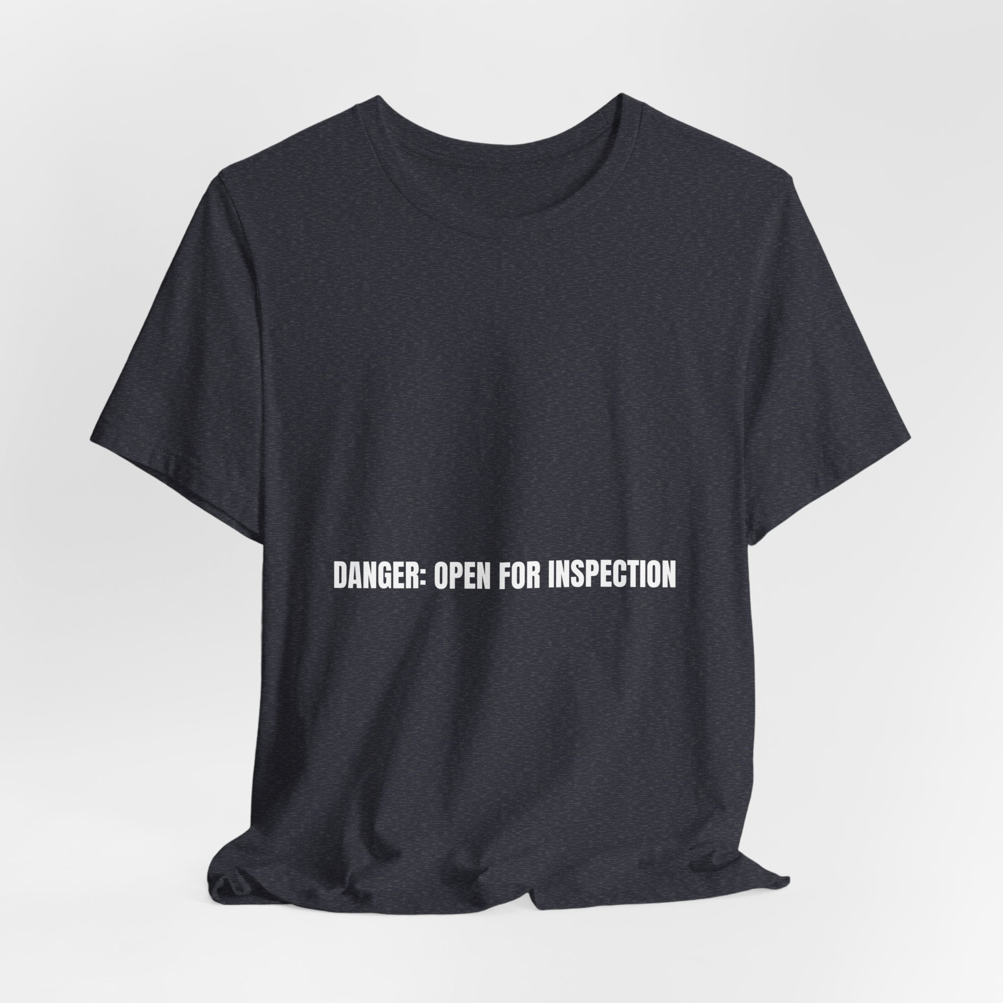 Danger: Open For Inspection - Trendy Teez Funny Tee mockup