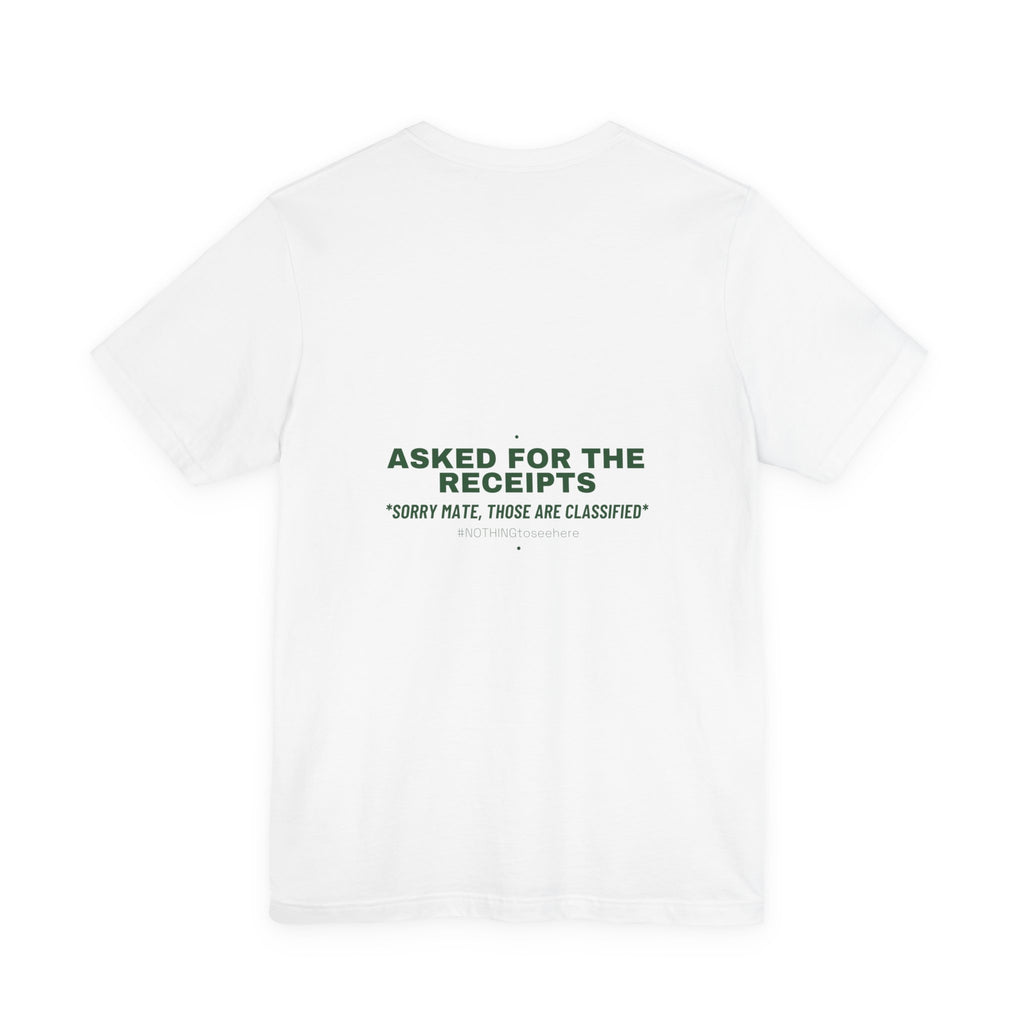 Asked For The Receipts - Trendy Teez Funny Tee (Back Print) mockup