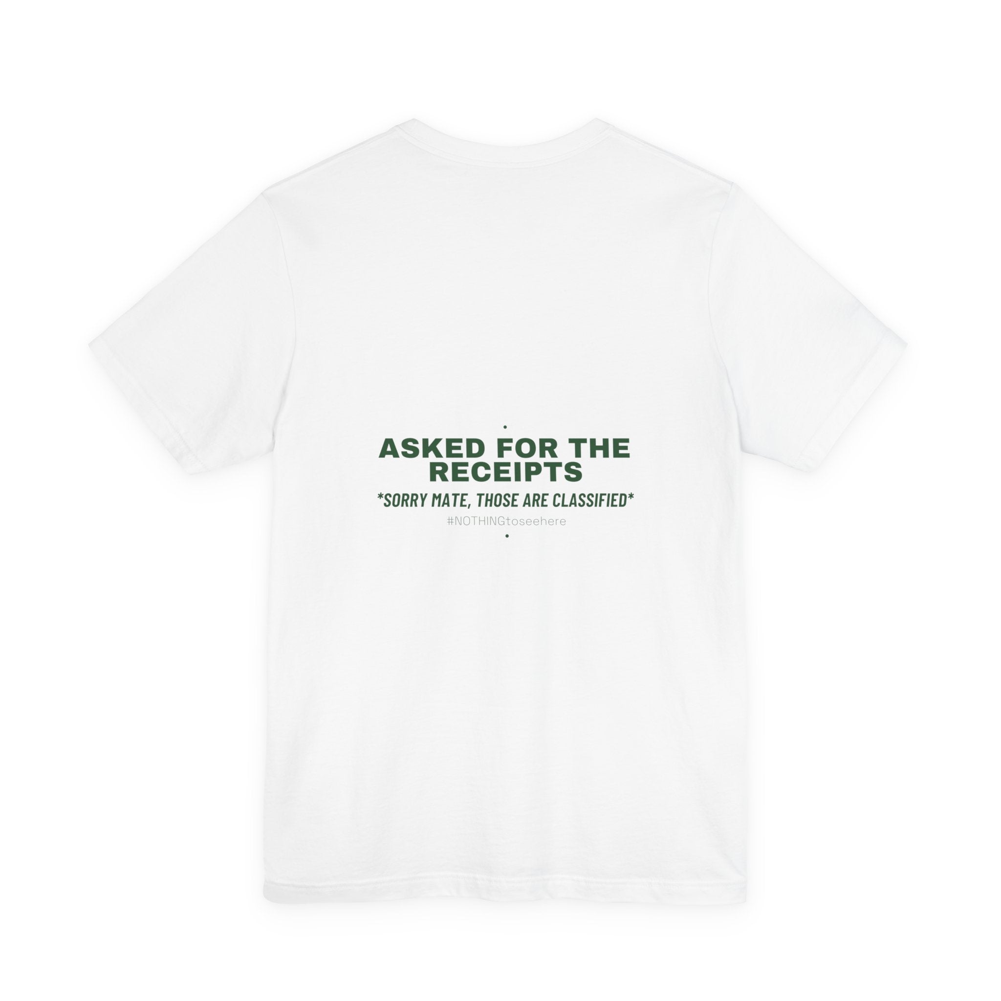 Asked For The Receipts - Trendy Teez Funny Tee (Back Print) mockup
