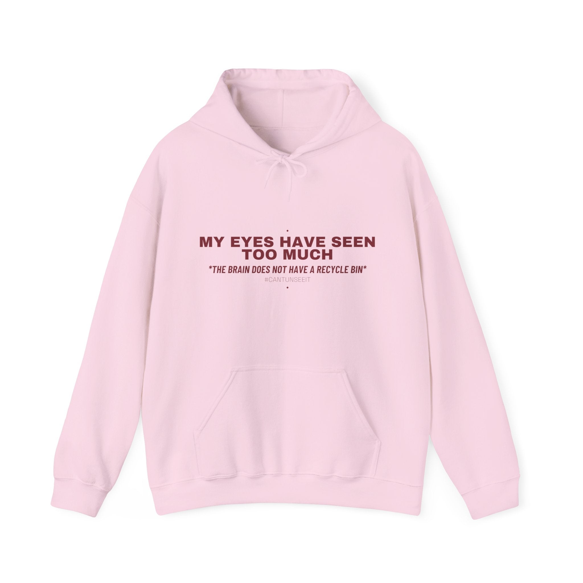 My Eyes Have Seen Too Much - Trendy Teez Funny Hoodie mockup