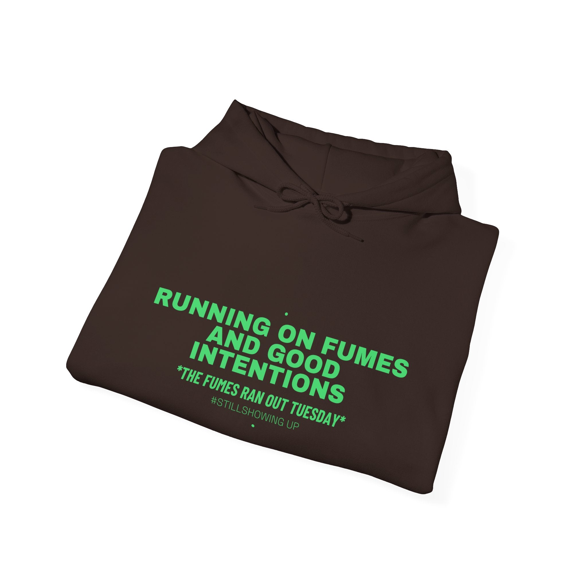 Running On Fumes And Good Intentions - Trendy Teez Funny Hoodie mockup