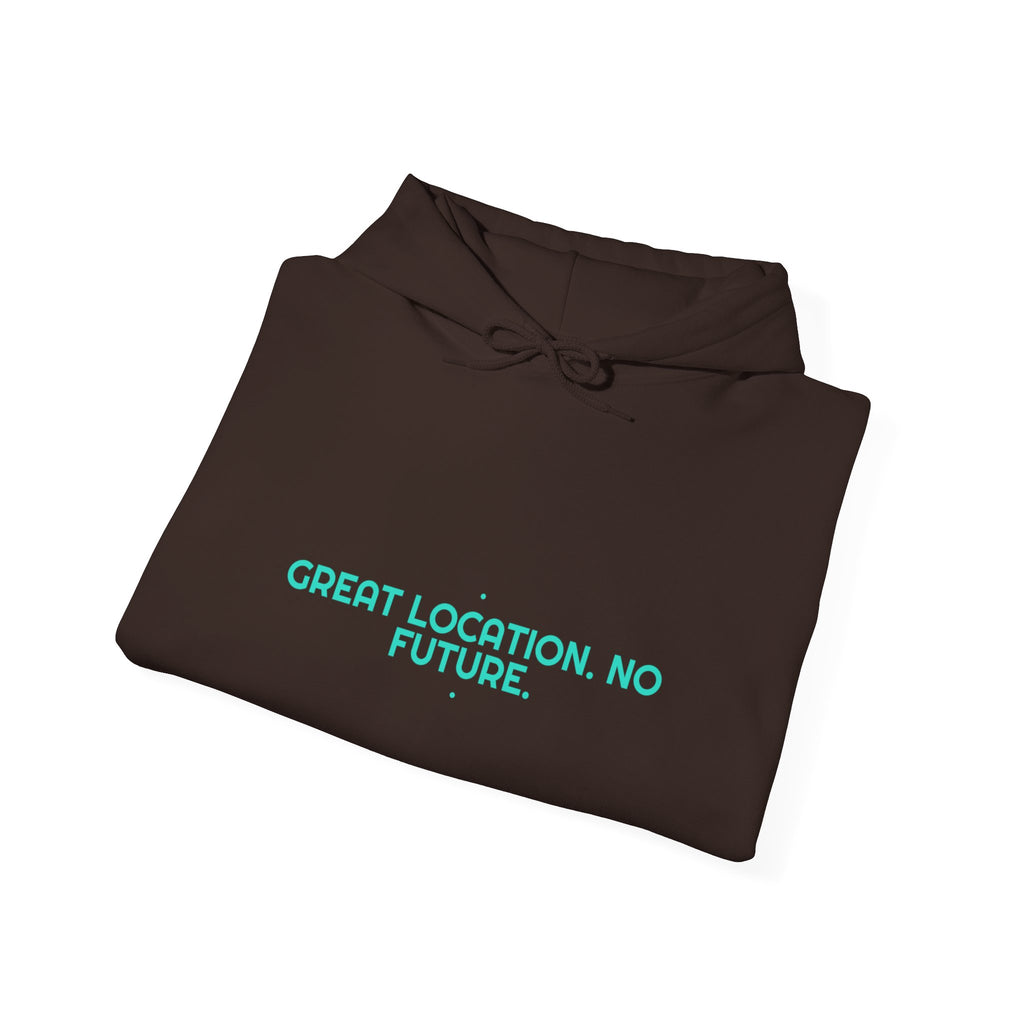 Great Location. No Future. - Trendy Teez Funny Hoodie mockup