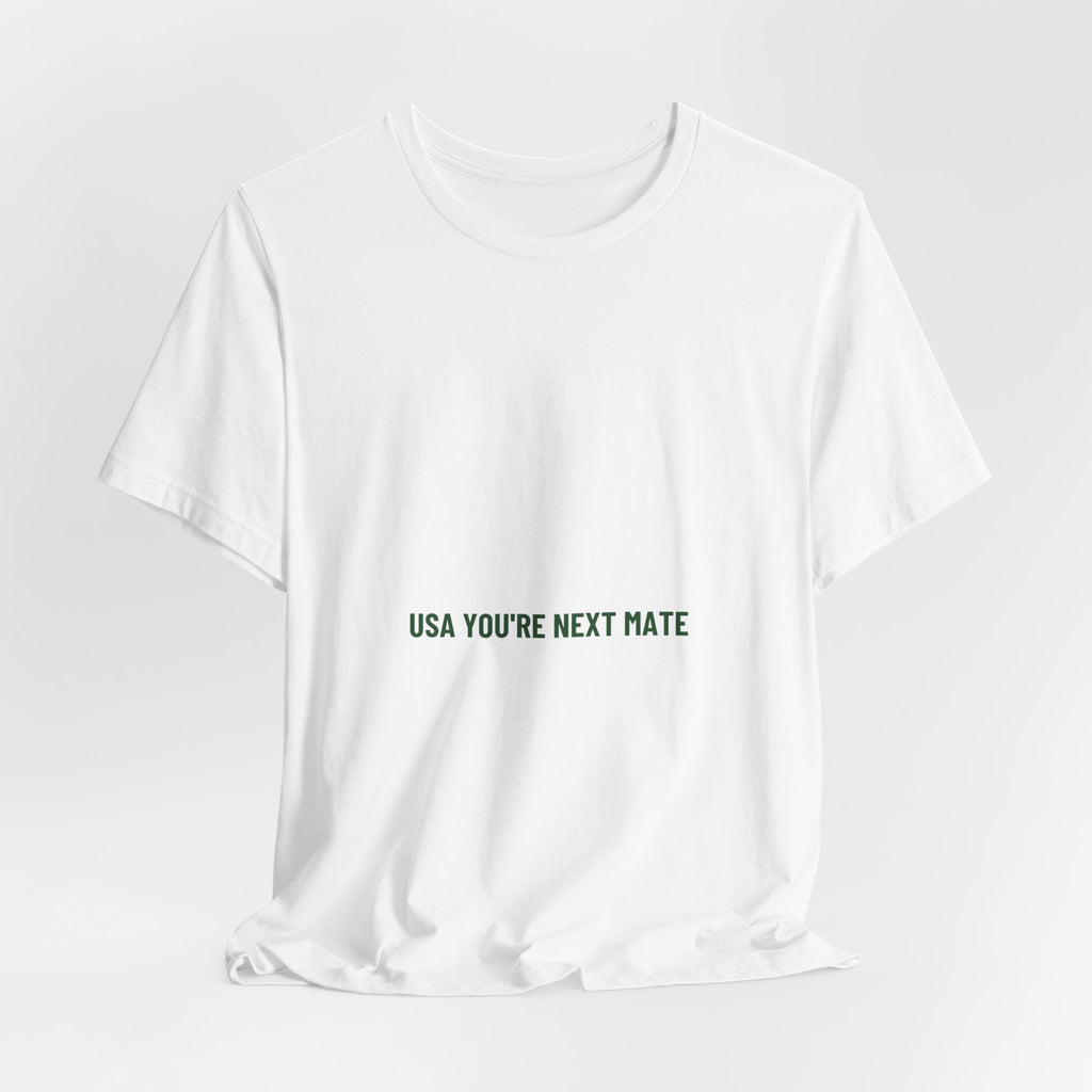 Usa You'Re Next Mate - Trendy Teez Funny Tee mockup