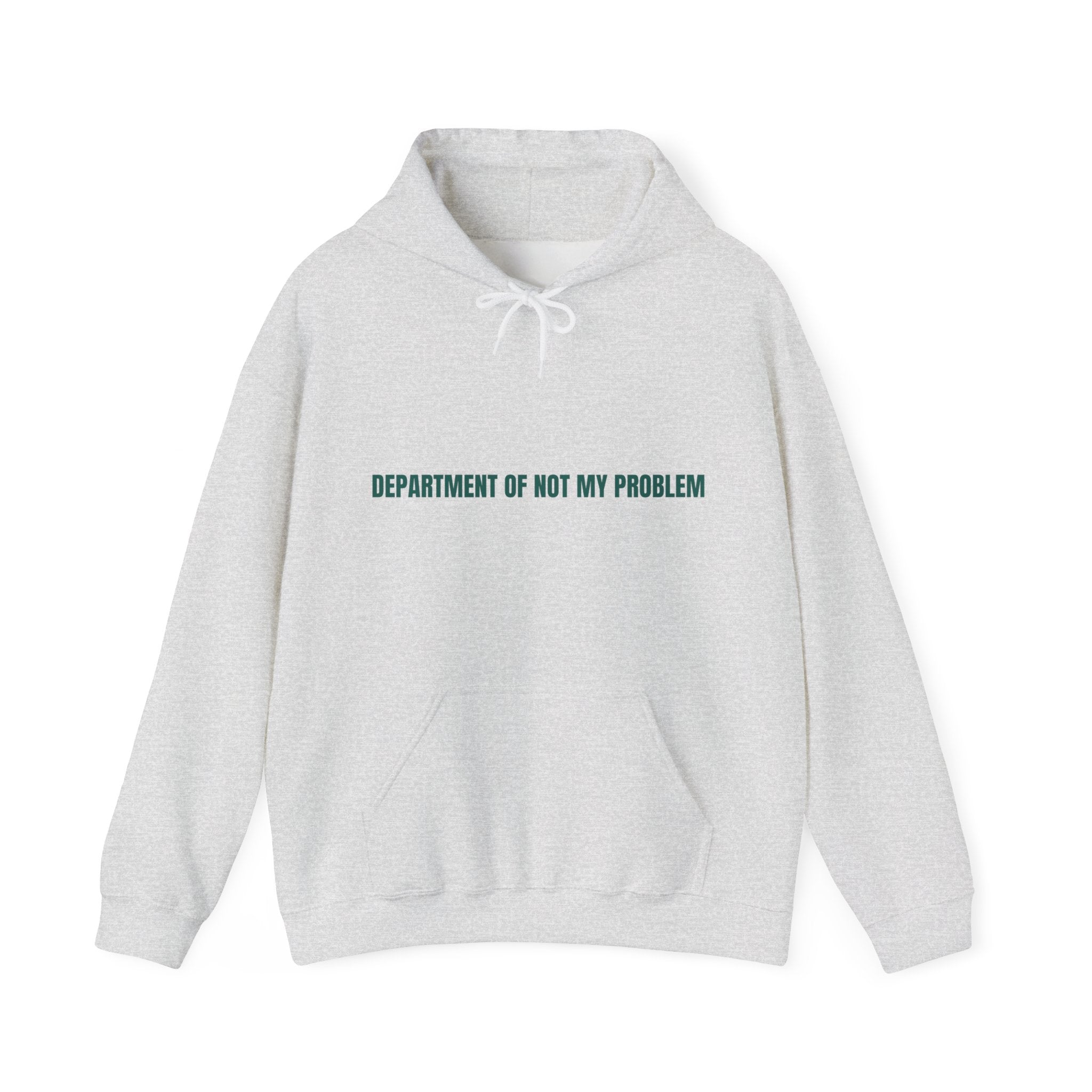 Department Of Not My Problem - Trendy Teez Funny Hoodie mockup