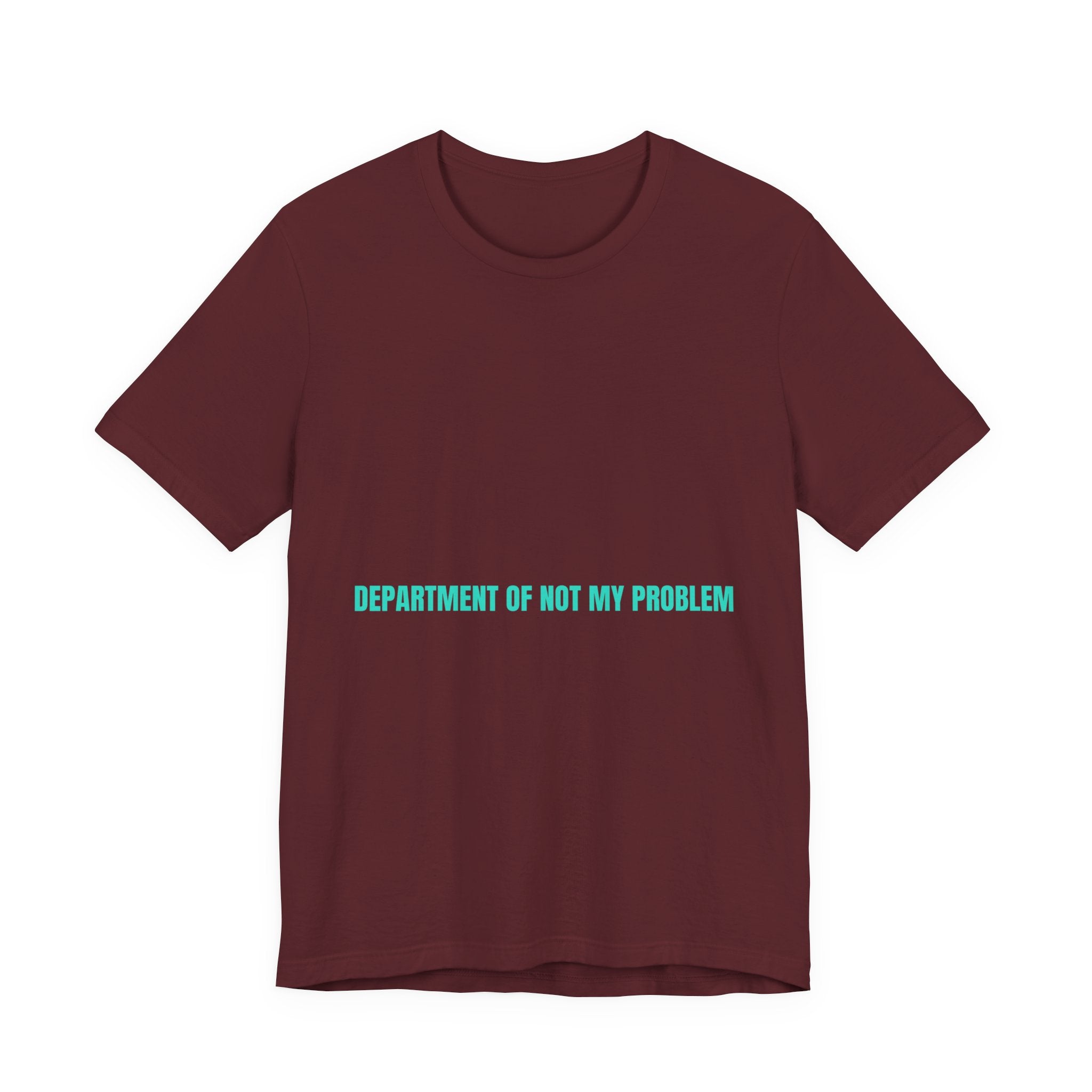 Department Of Not My Problem - Trendy Teez Funny Tee mockup