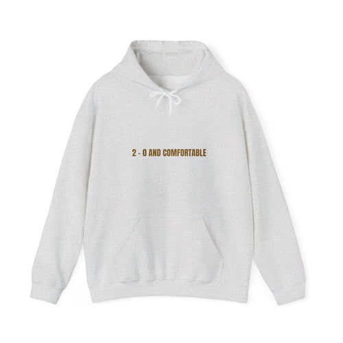 2 - 0 And Comfortable - Trendy Teez Funny Hoodie mockup