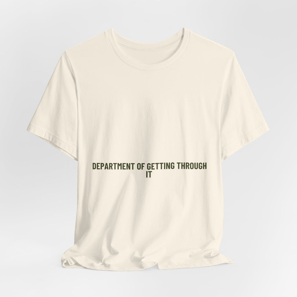 Department Of Getting Through It - Trendy Teez Funny Tee mockup