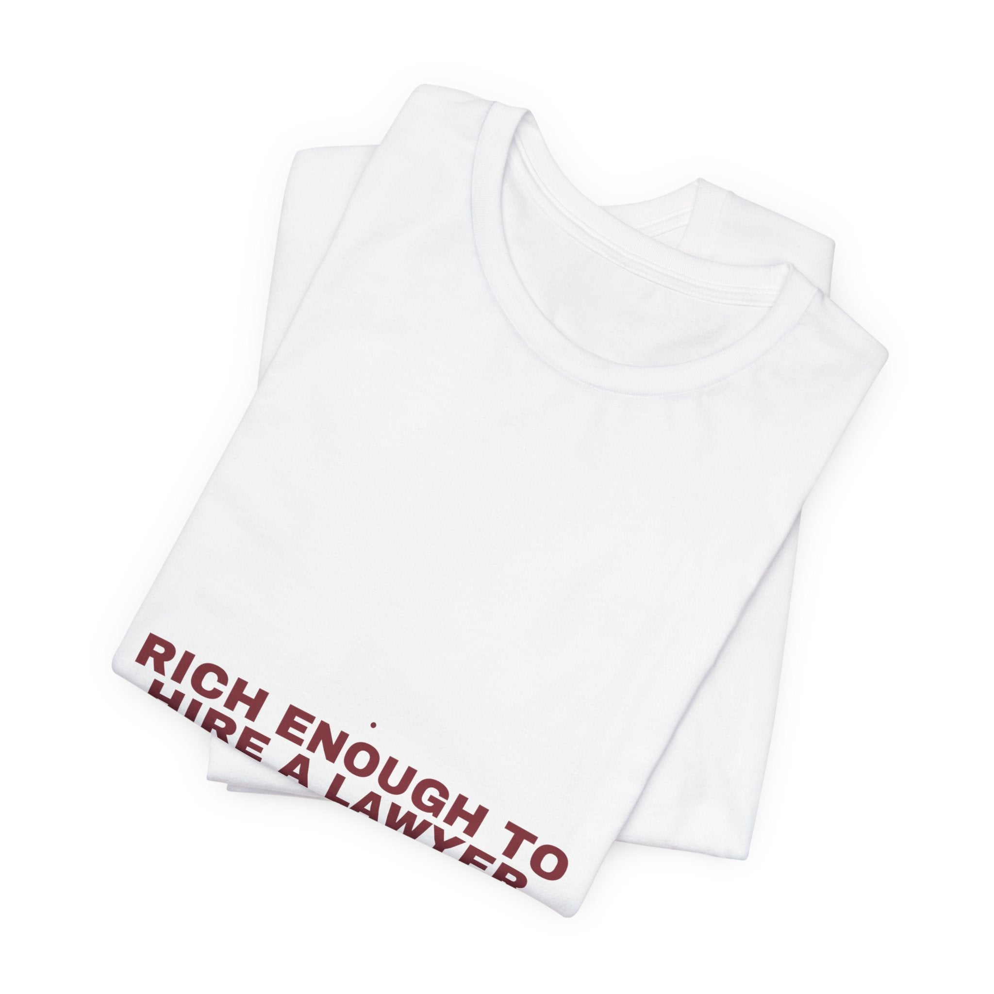 Rich Enough To Hire A Lawyer - Trendy Teez Funny Tee mockup