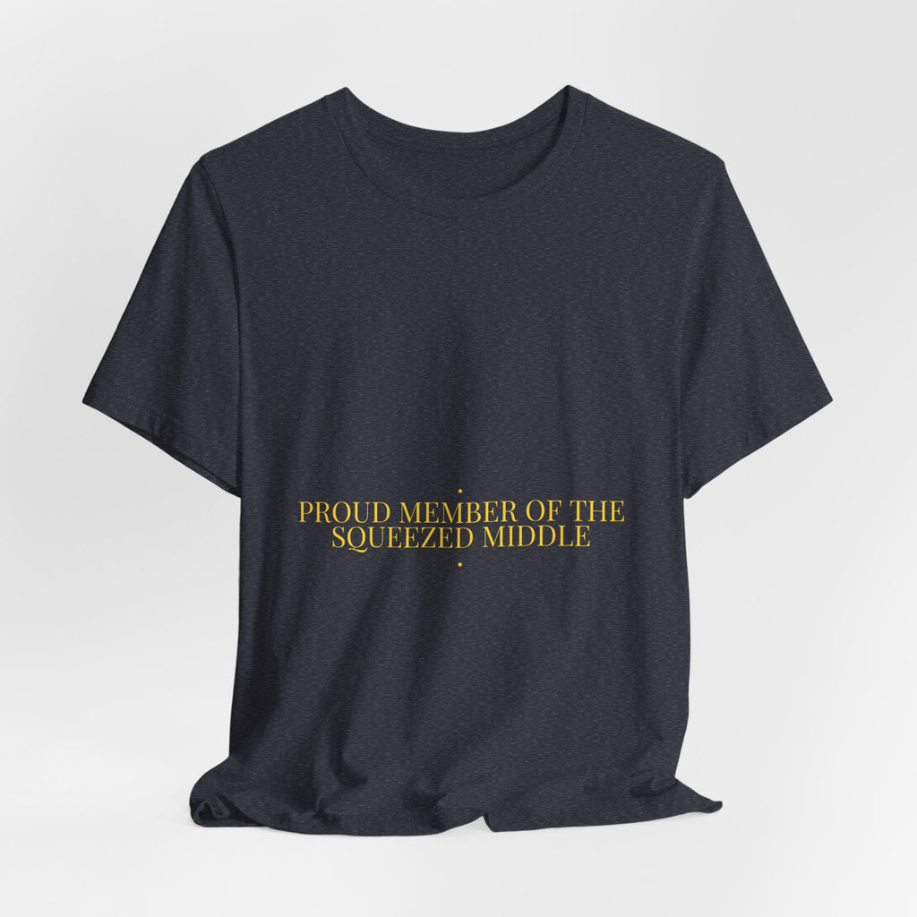 Proud Member Of The Squeezed Middle - Trendy Teez Funny Tee mockup