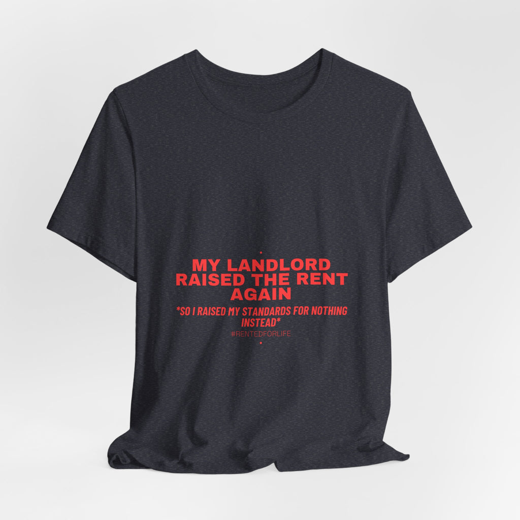 My Landlord Raised The Rent Again - Trendy Teez Funny Tee mockup