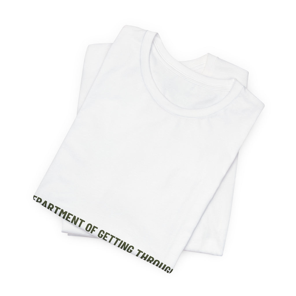 Department Of Getting Through It - Trendy Teez Funny Tee mockup