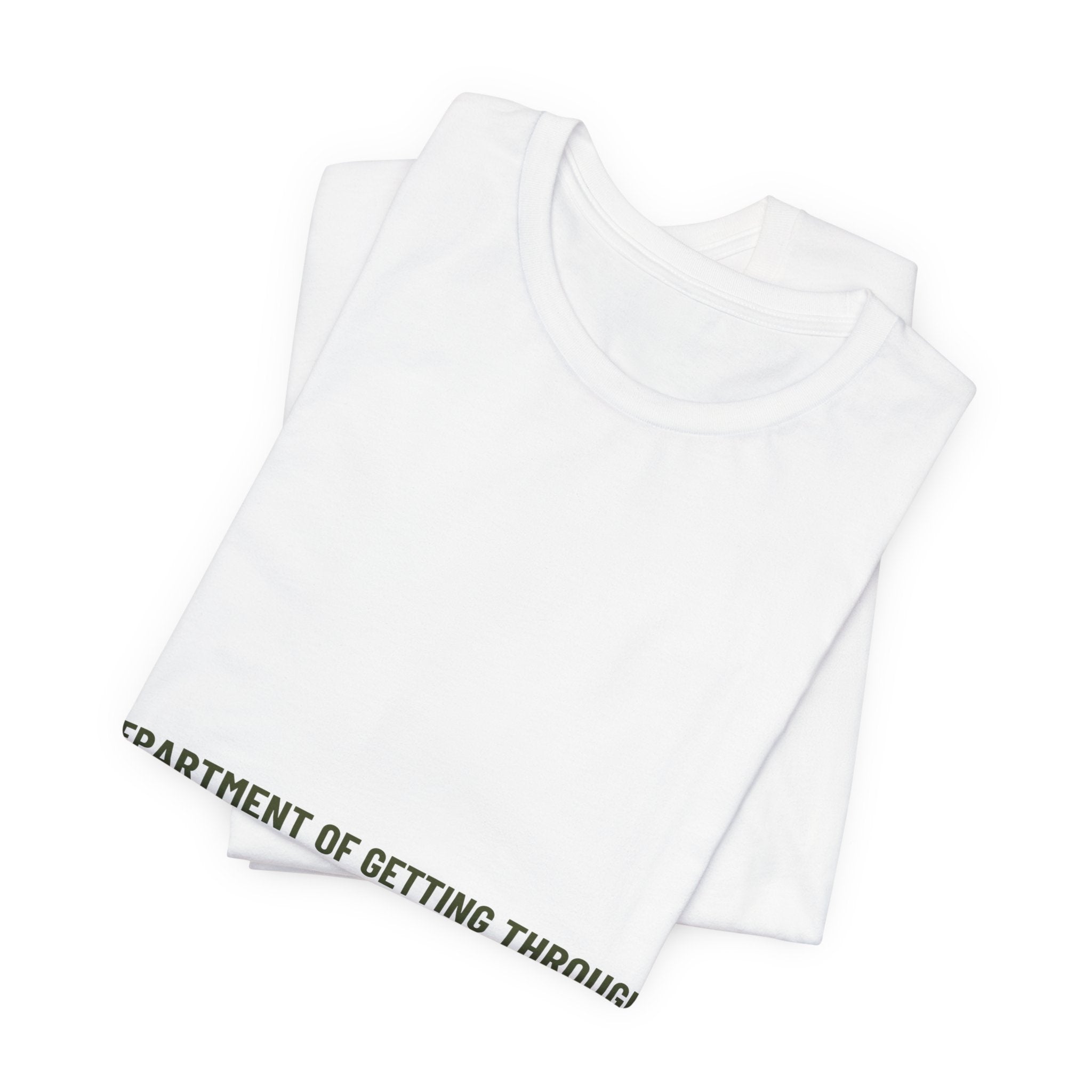 Department Of Getting Through It - Trendy Teez Funny Tee mockup