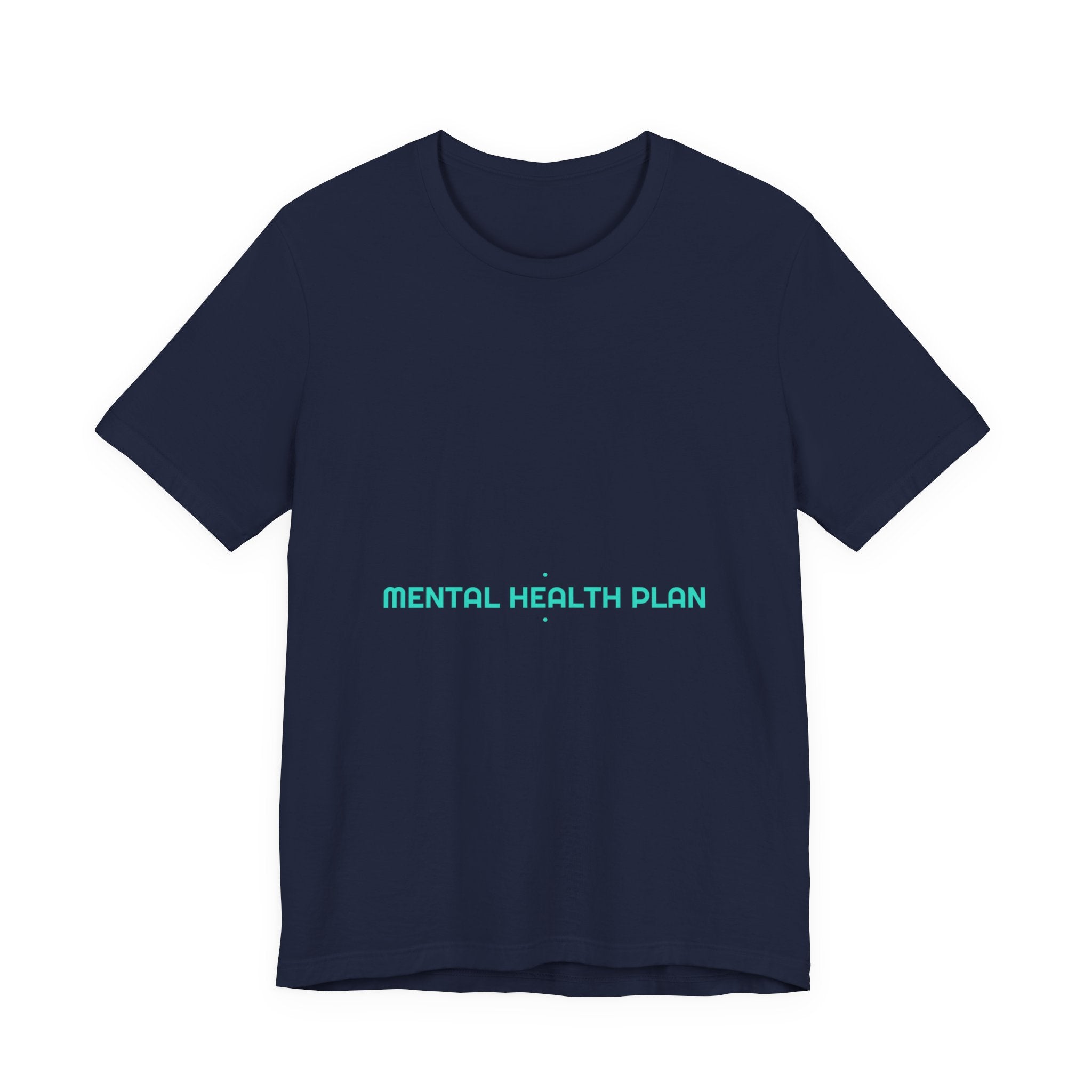 Mental Health Plan - Trendy Teez Funny Tee mockup