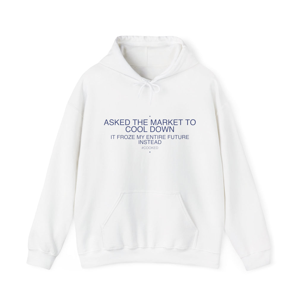 Asked The Market To Cool Down — Funny Hoodie