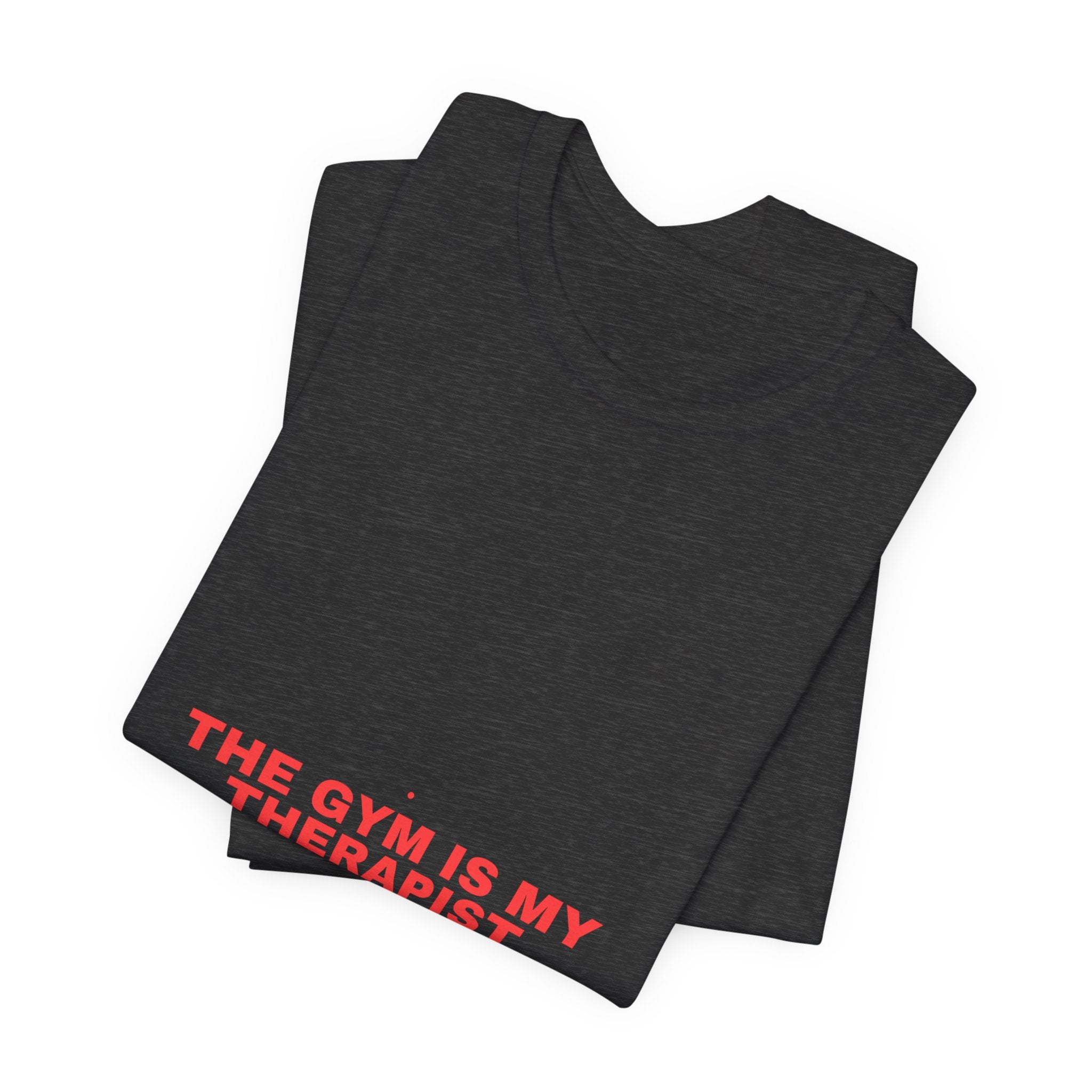 The Gym Is My Therapist - Trendy Teez Funny Tee mockup