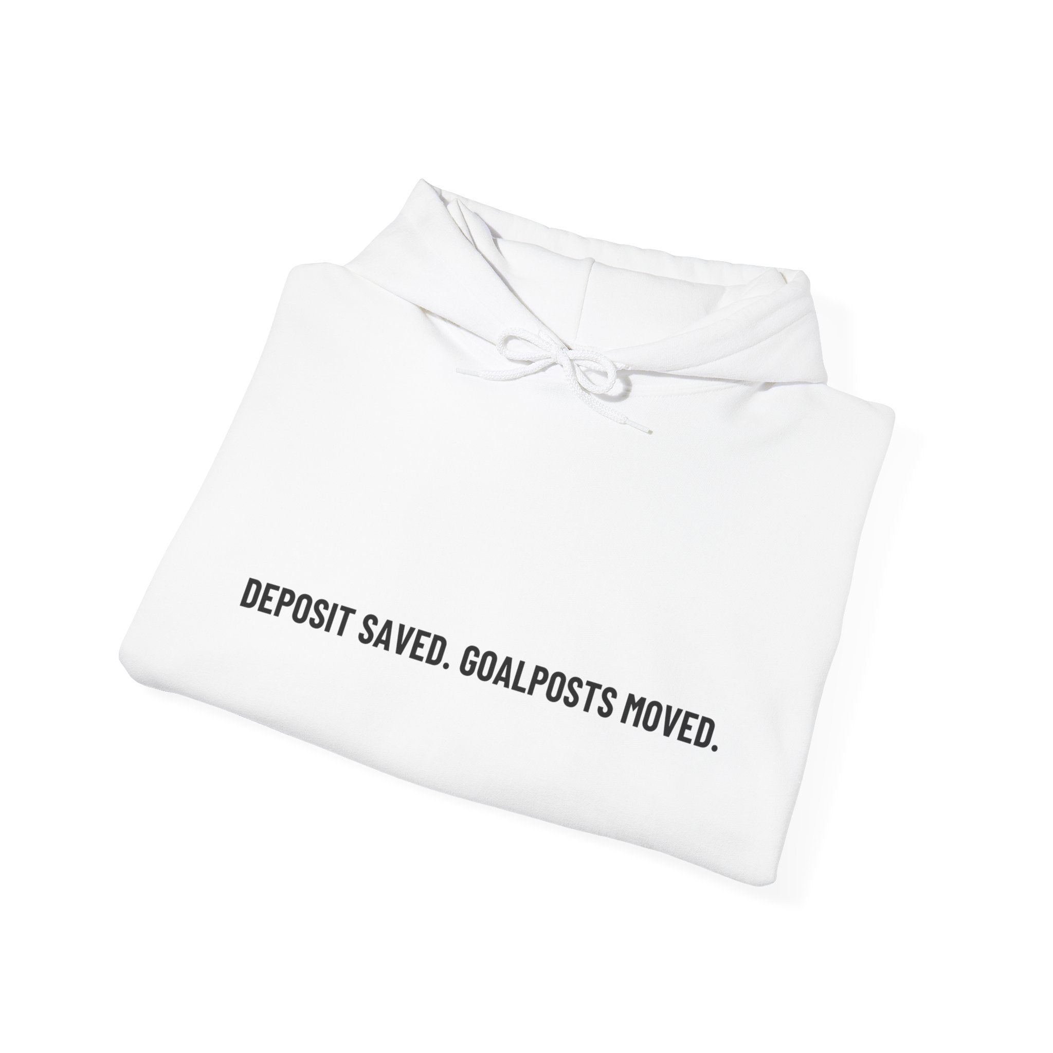 Deposit Saved. Goalposts Moved. - Trendy Teez Funny Hoodie mockup