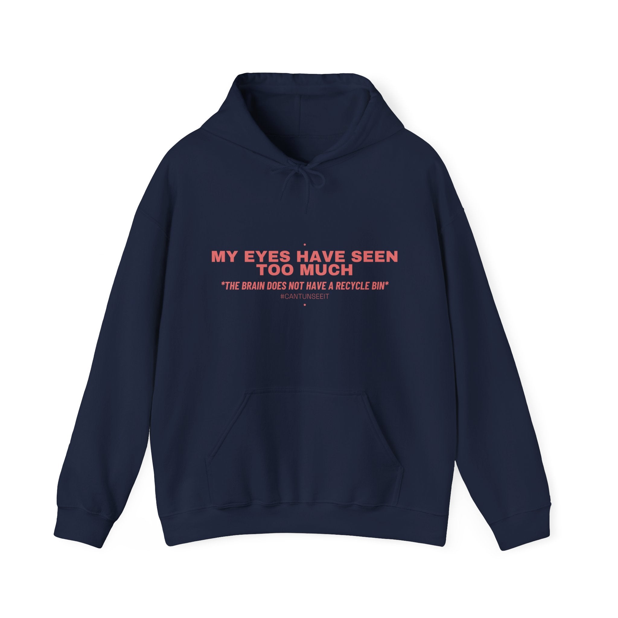 My Eyes Have Seen Too Much - Trendy Teez Funny Hoodie mockup