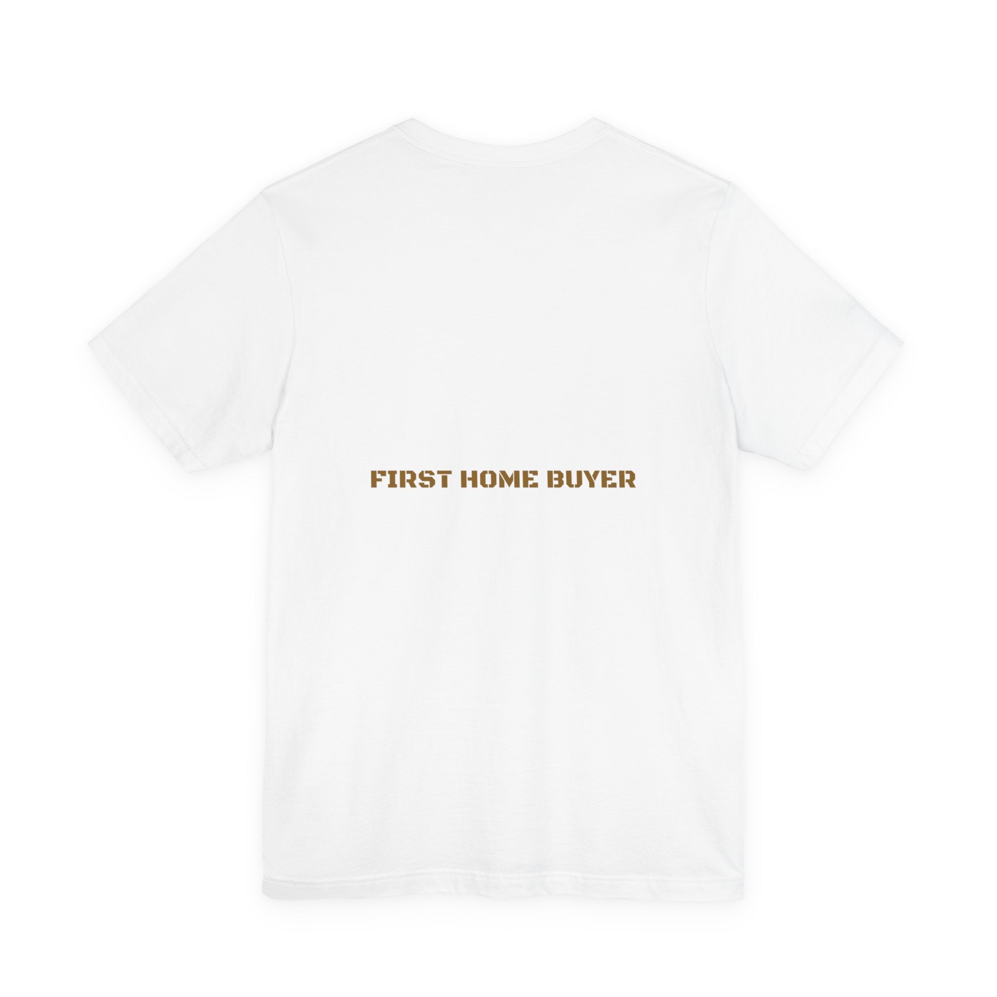 First Home Buyer - Trendy Teez Funny Tee (Back Print) mockup