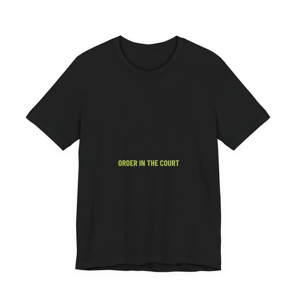 Order In The Court - Trendy Teez Funny Tee mockup