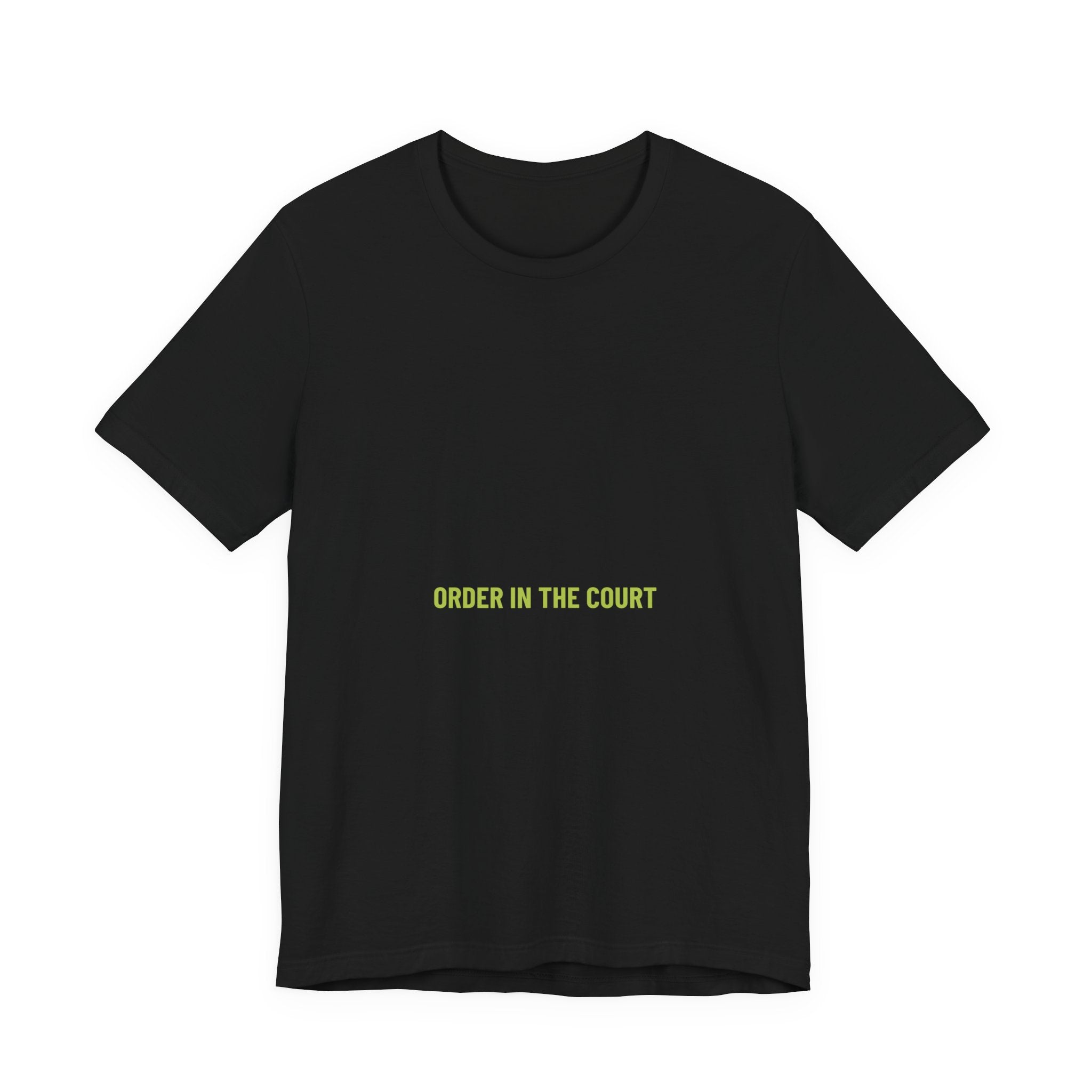 Order In The Court - Trendy Teez Funny Tee mockup