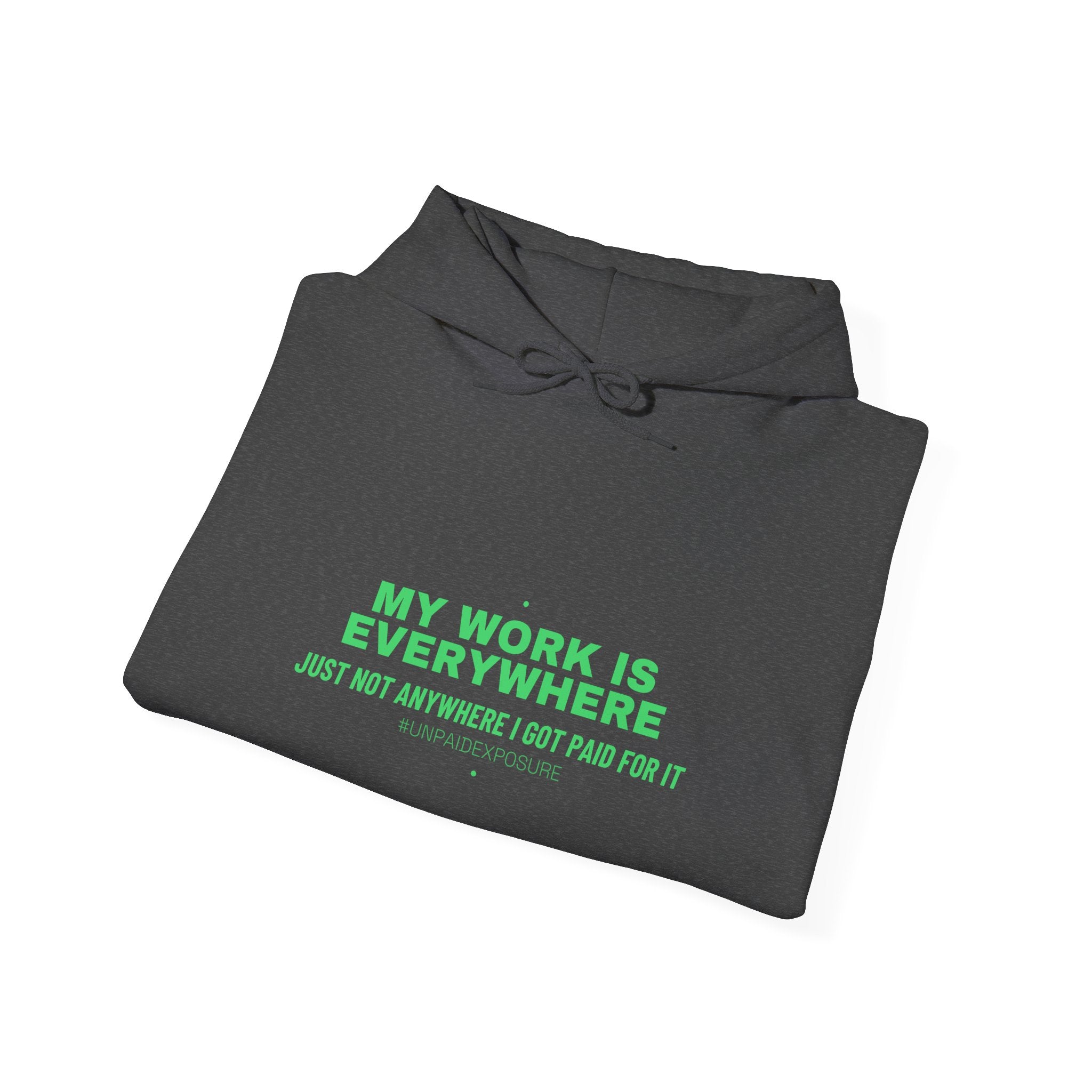 My Work Is Everywhere - Trendy Teez Funny Hoodie mockup